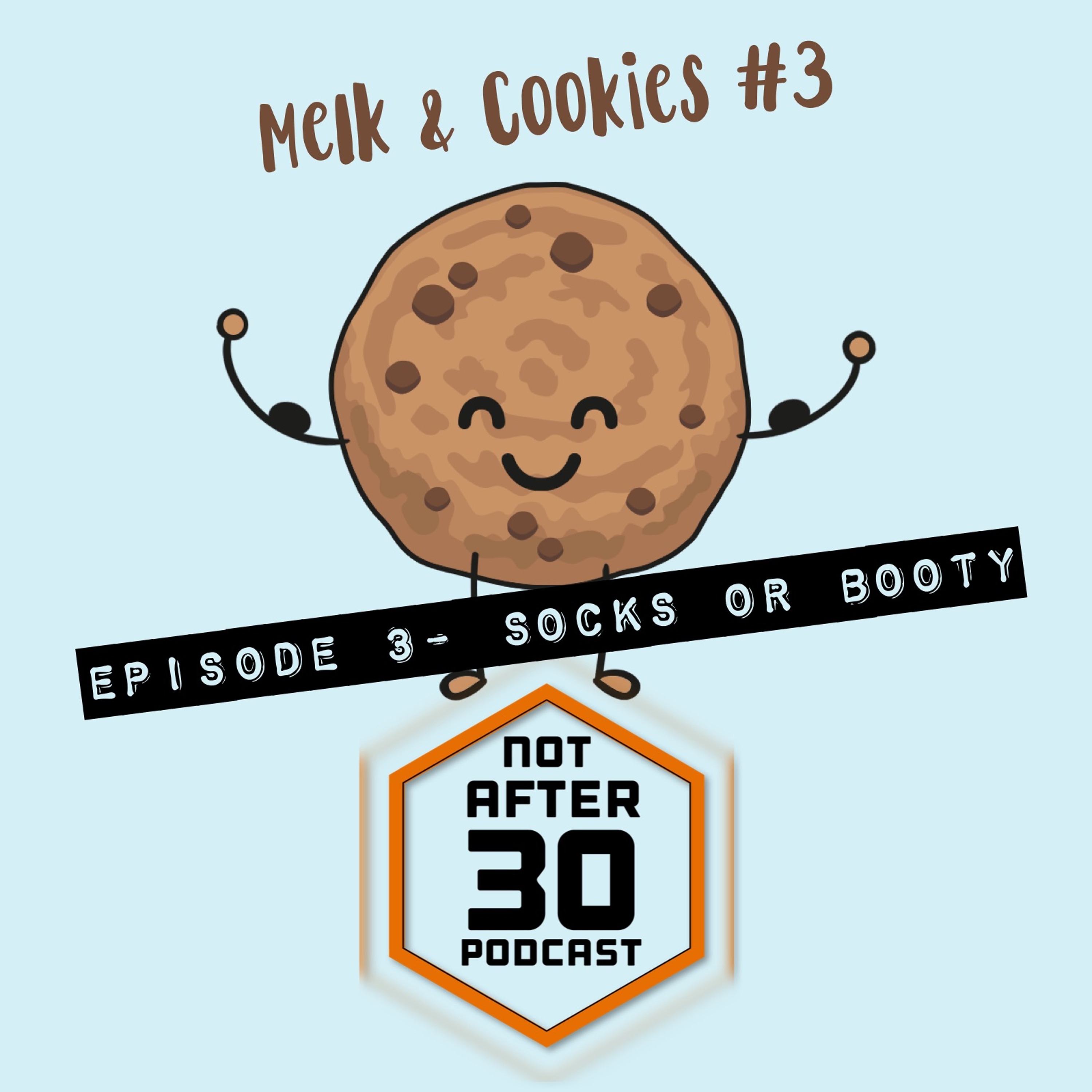 Melk & Cookies #3 Socks Or Booty