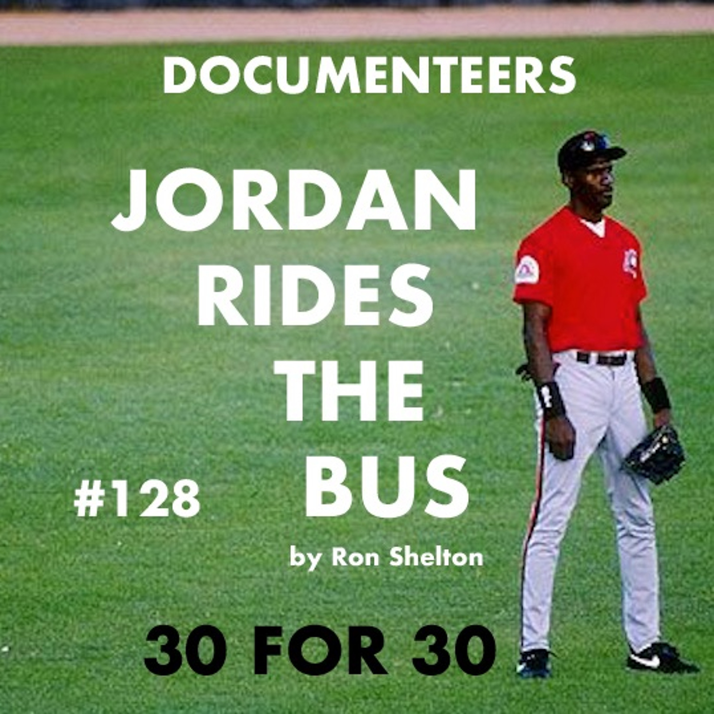 Episode 128: 30 for 30: Jordan Rides the Bus - Documenteers: The  Documentary Podcast | Lyssna här | Poddtoppen.se