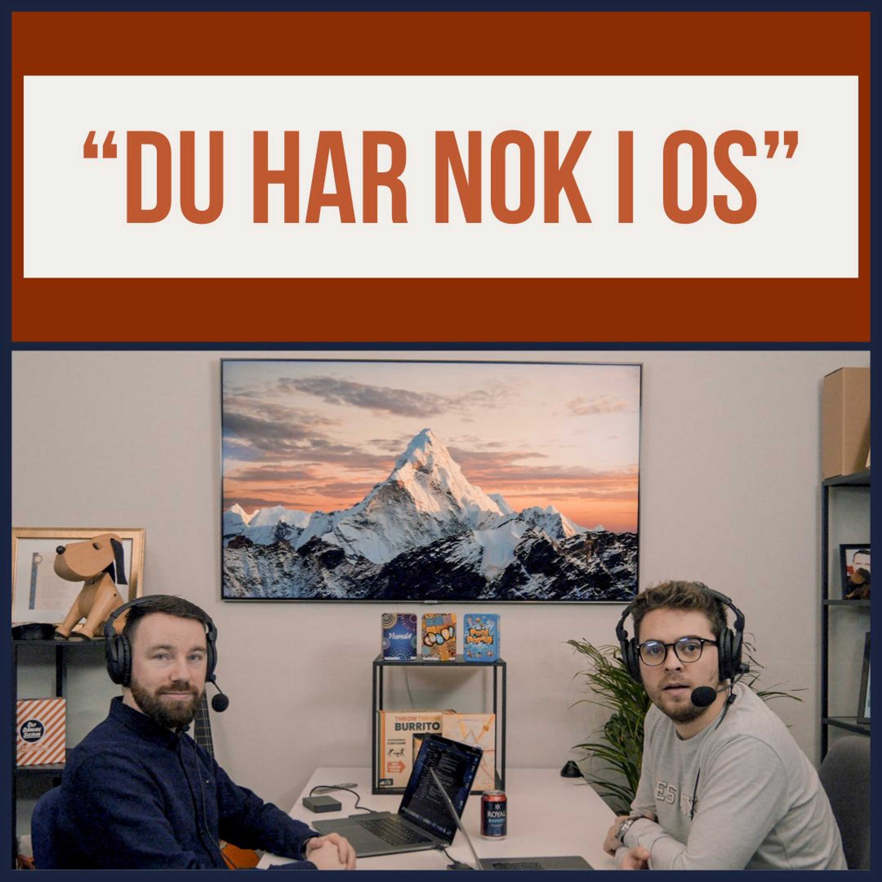 Episode 43 - "Du har nok i os"