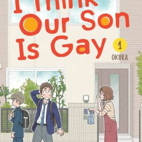 Stream Read Pdf I Think Our Son Is Gay 01 By Okura By Urbaniak