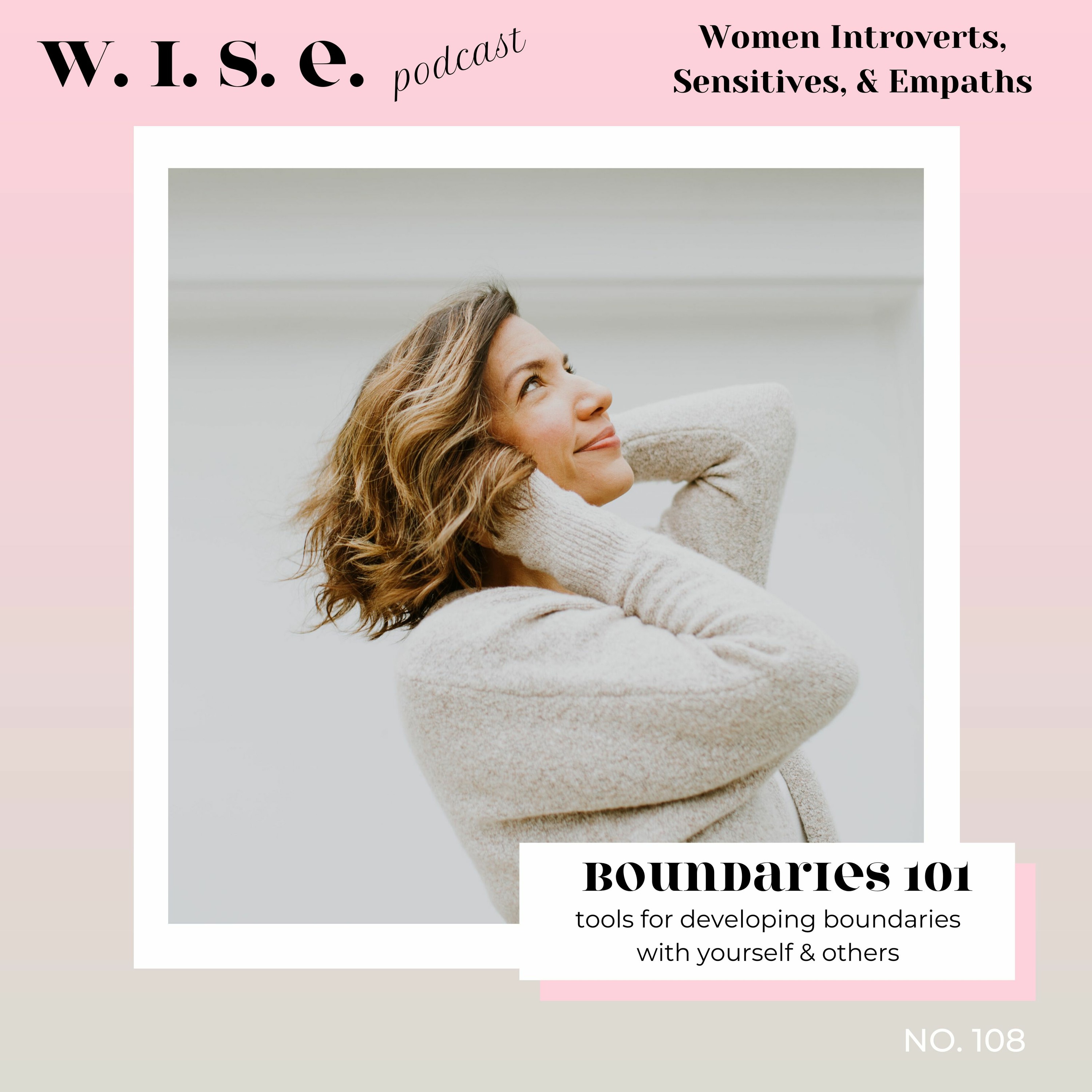 108 | Boundaries 101 - Tools for developing boundaries with yourself & others