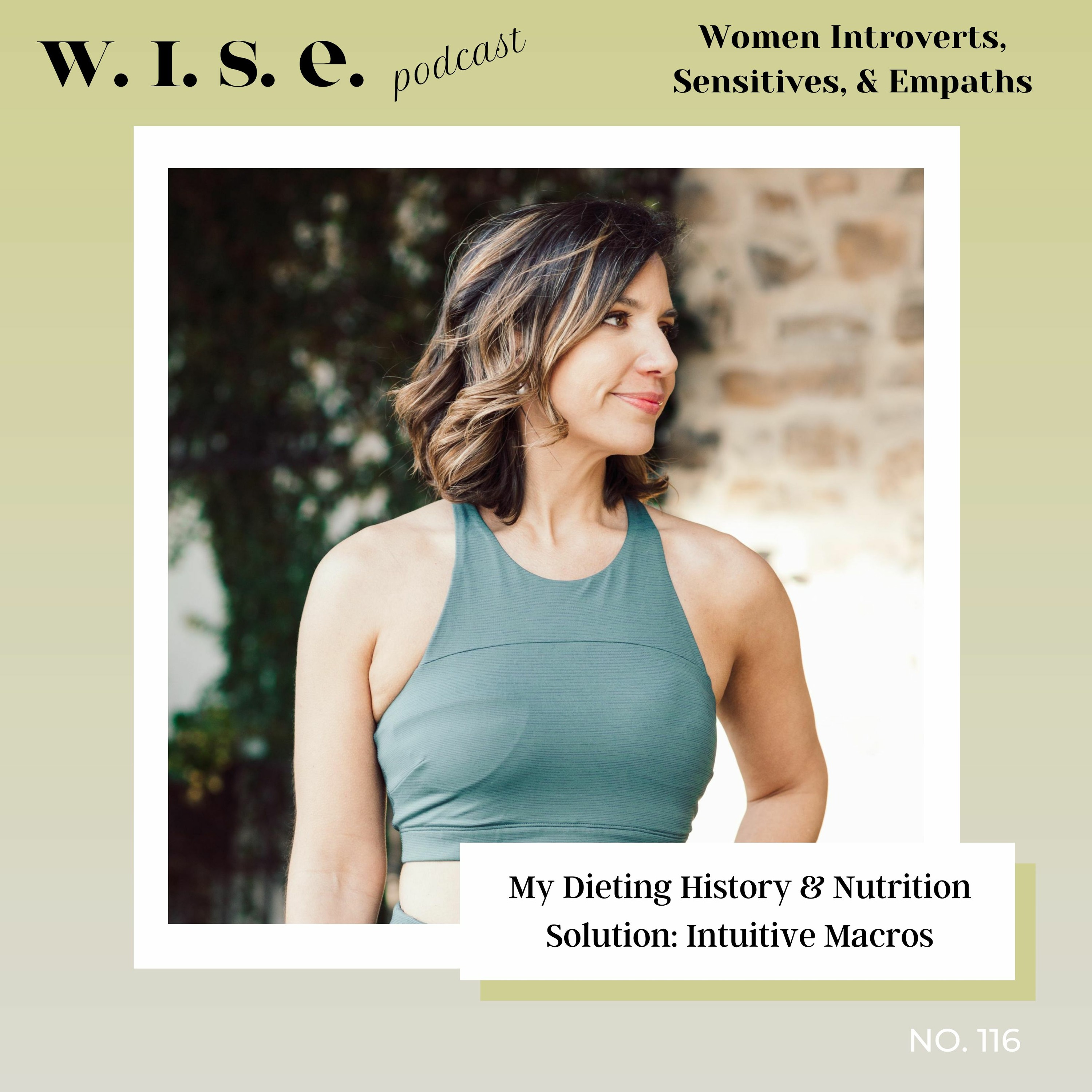 116 | My Dieting History & Nutrition Solution: Intuitive Macros