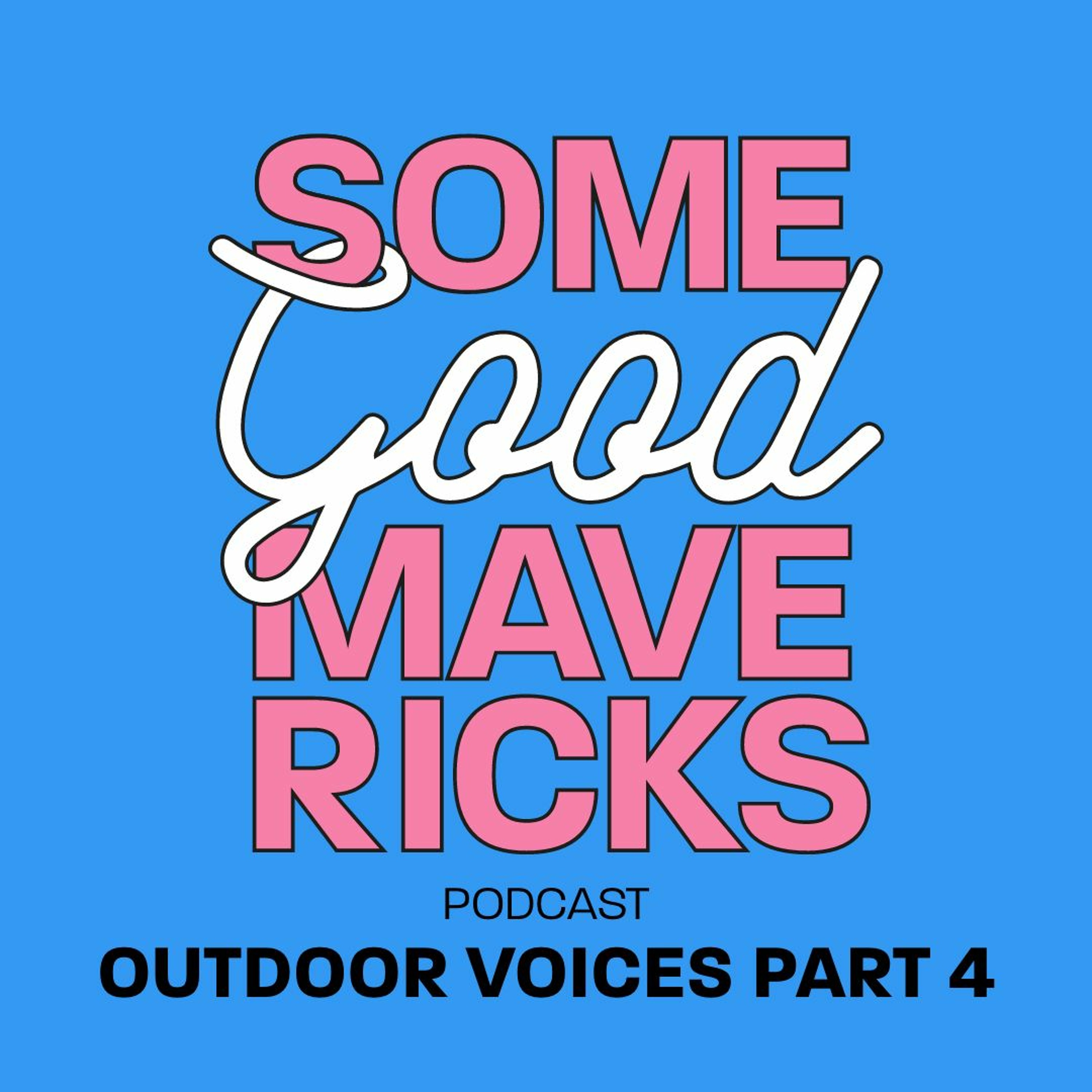 Outdoor Voices. Ep 4.