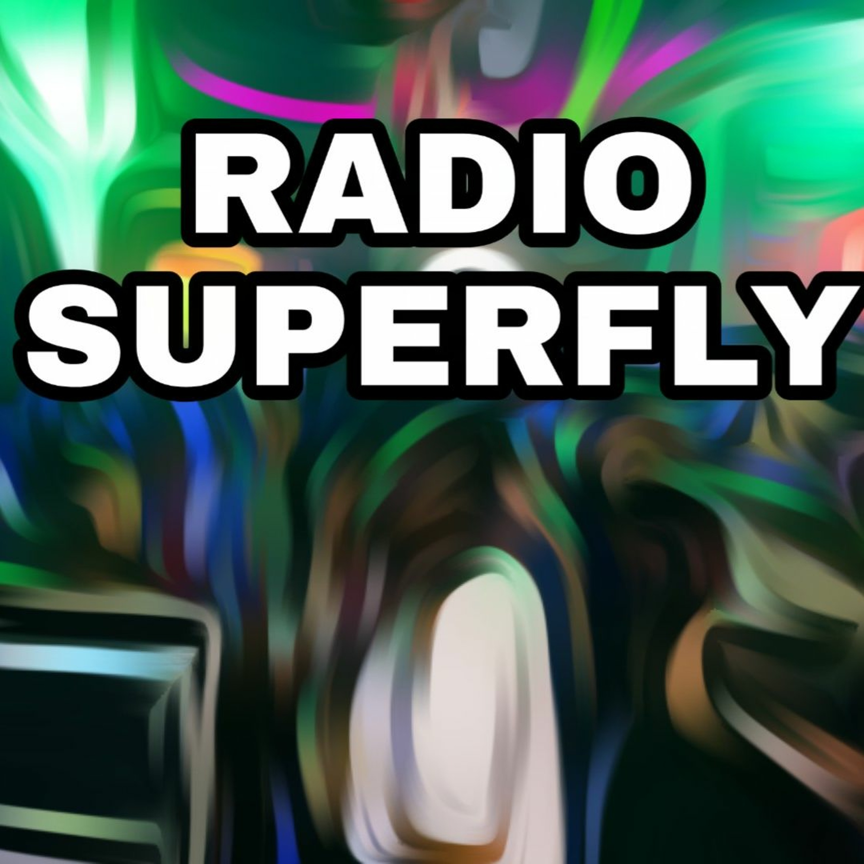 Radio Superfly Podcast