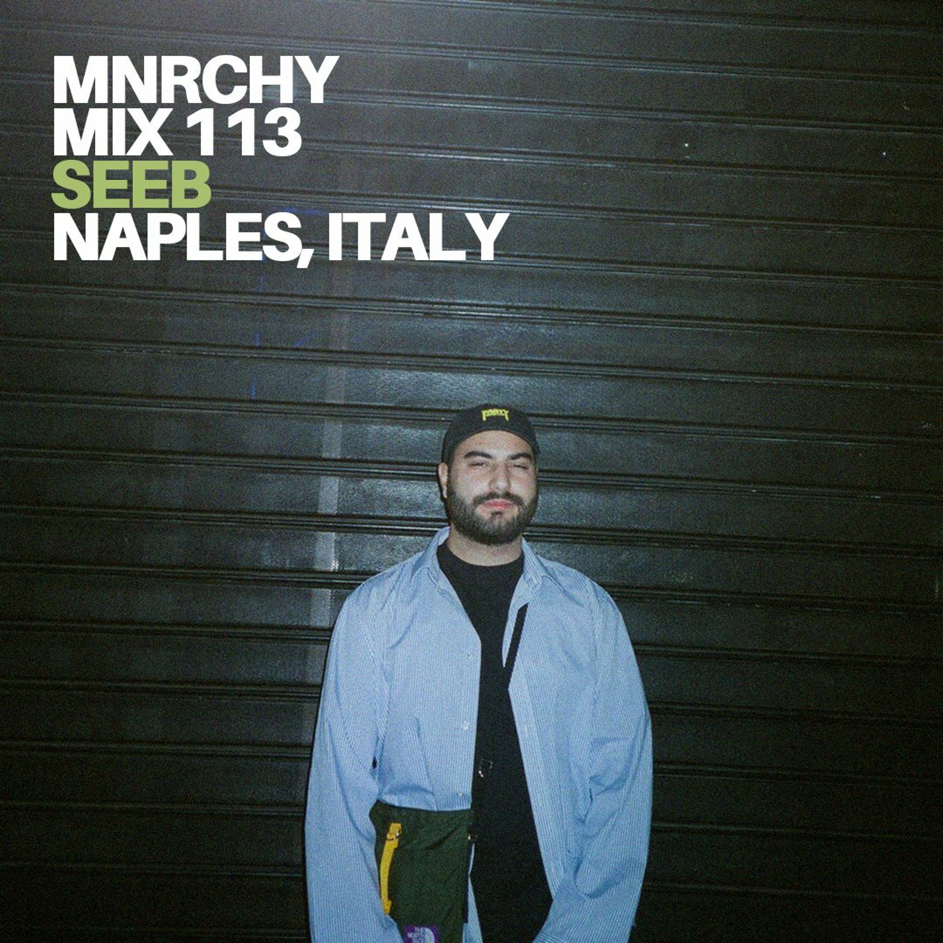 MNRCHY Mix 113 // Seeb (Naples, Italy)