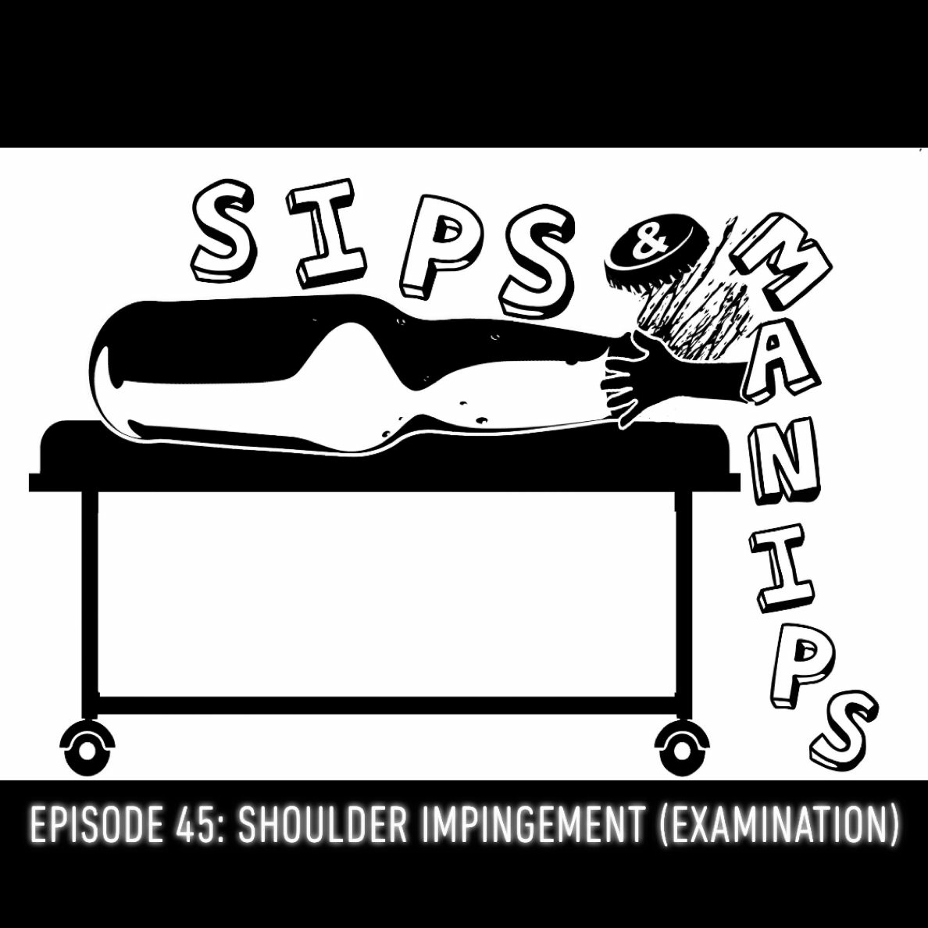 Episode 45: Shoulder Impingement (Examination)