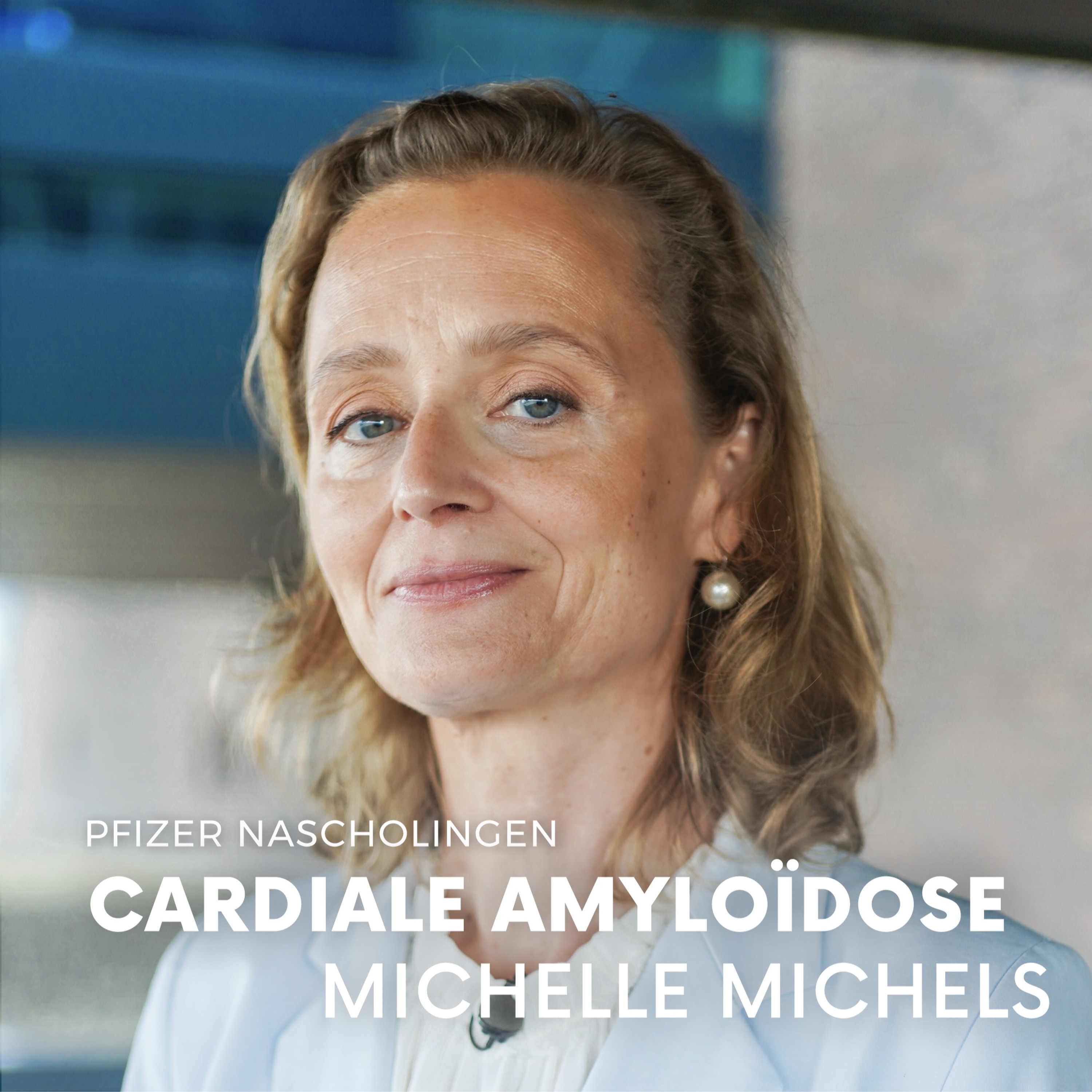 Pfizer Nascholingen - Cardiale Amyloidose (Feat. Michelle Michels)