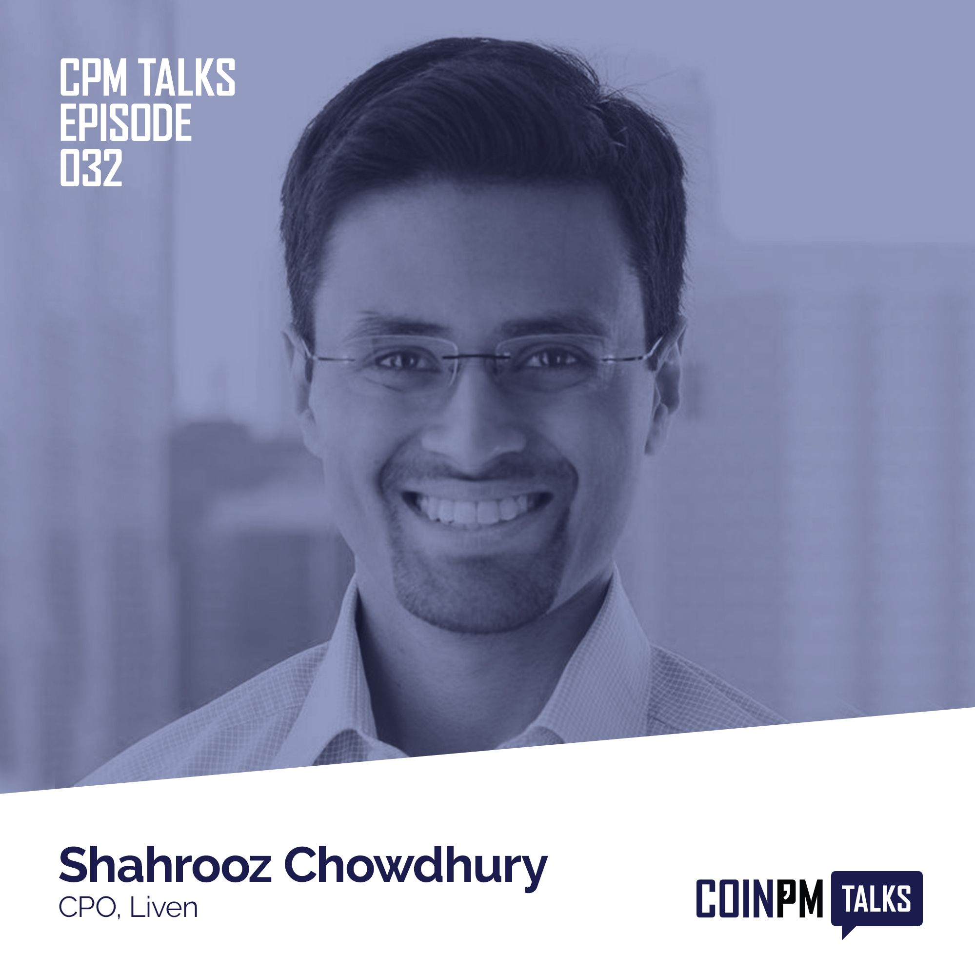 Talks — Shahrooz Chowdhury, CPO of Liven