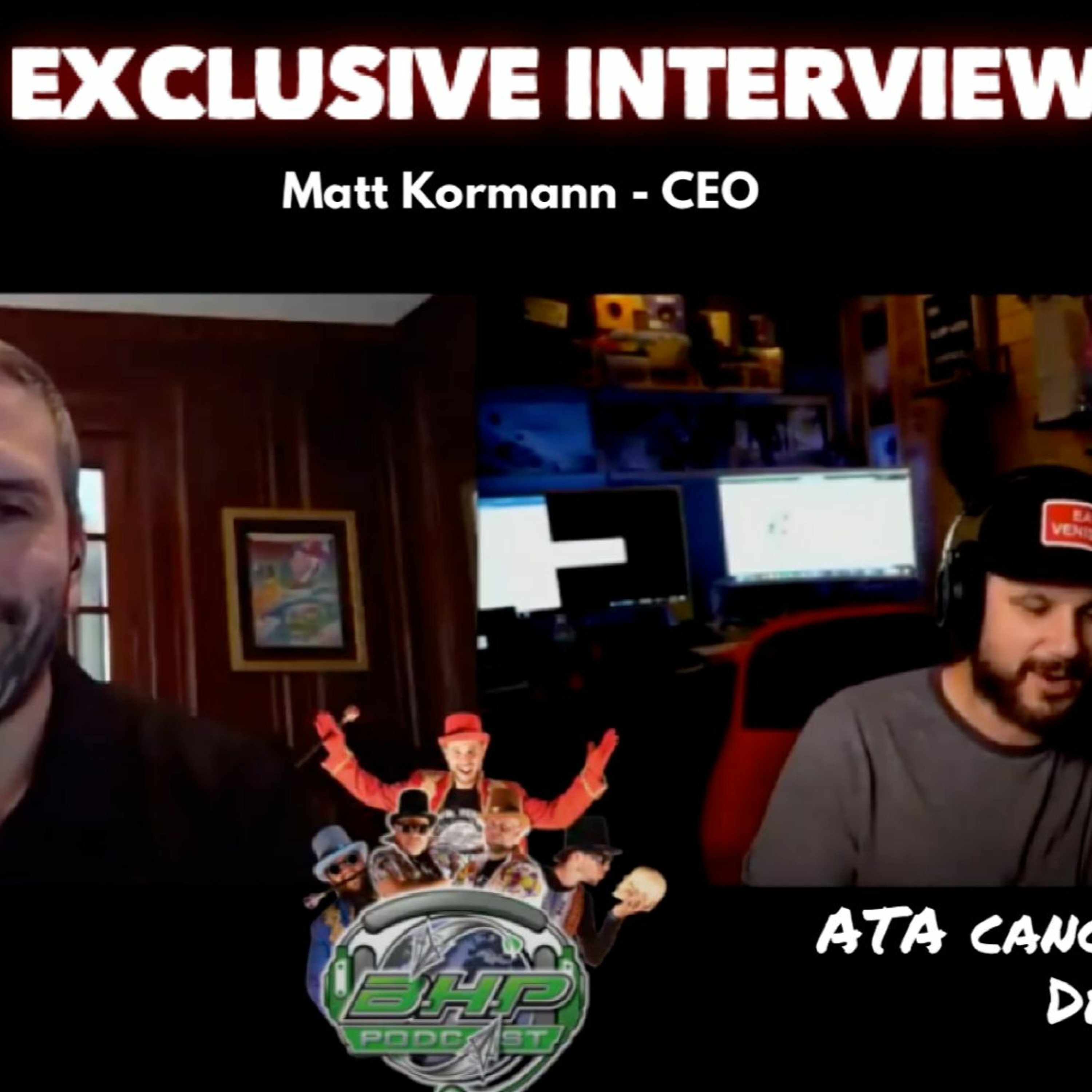 BHP PODCAST #415 - ATA 2021 Exclusive interview with Matt Kormann CEO - Details on Cancellation