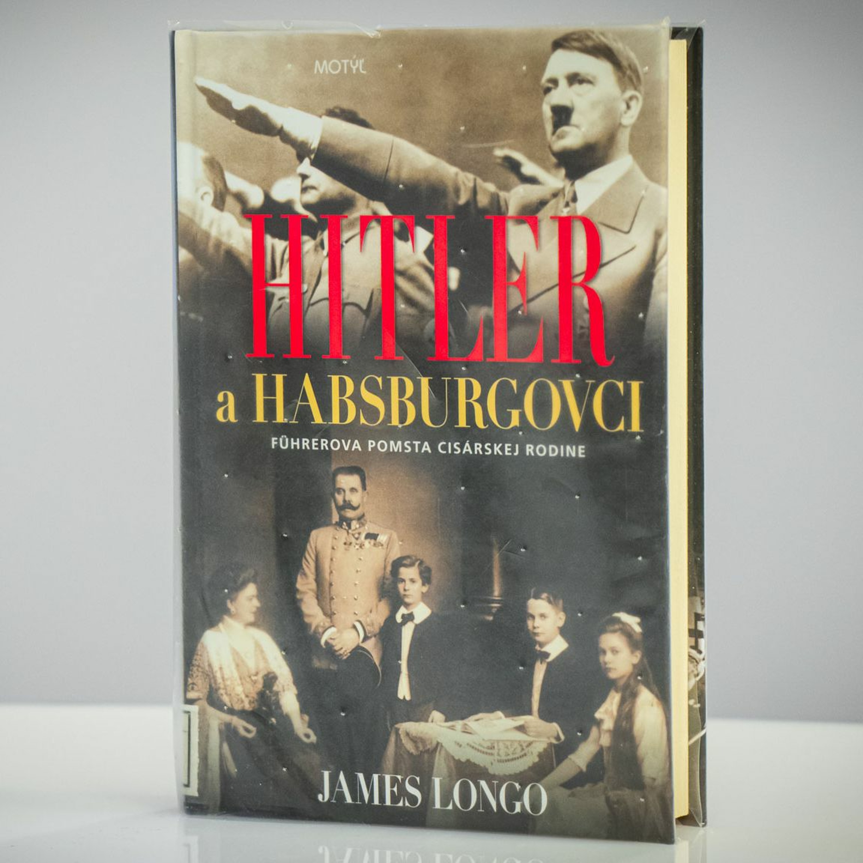 Knihomoľov zápisník / Prečo Hitler prenasledoval Habsburgovcov a ako mu oni kládli odpor