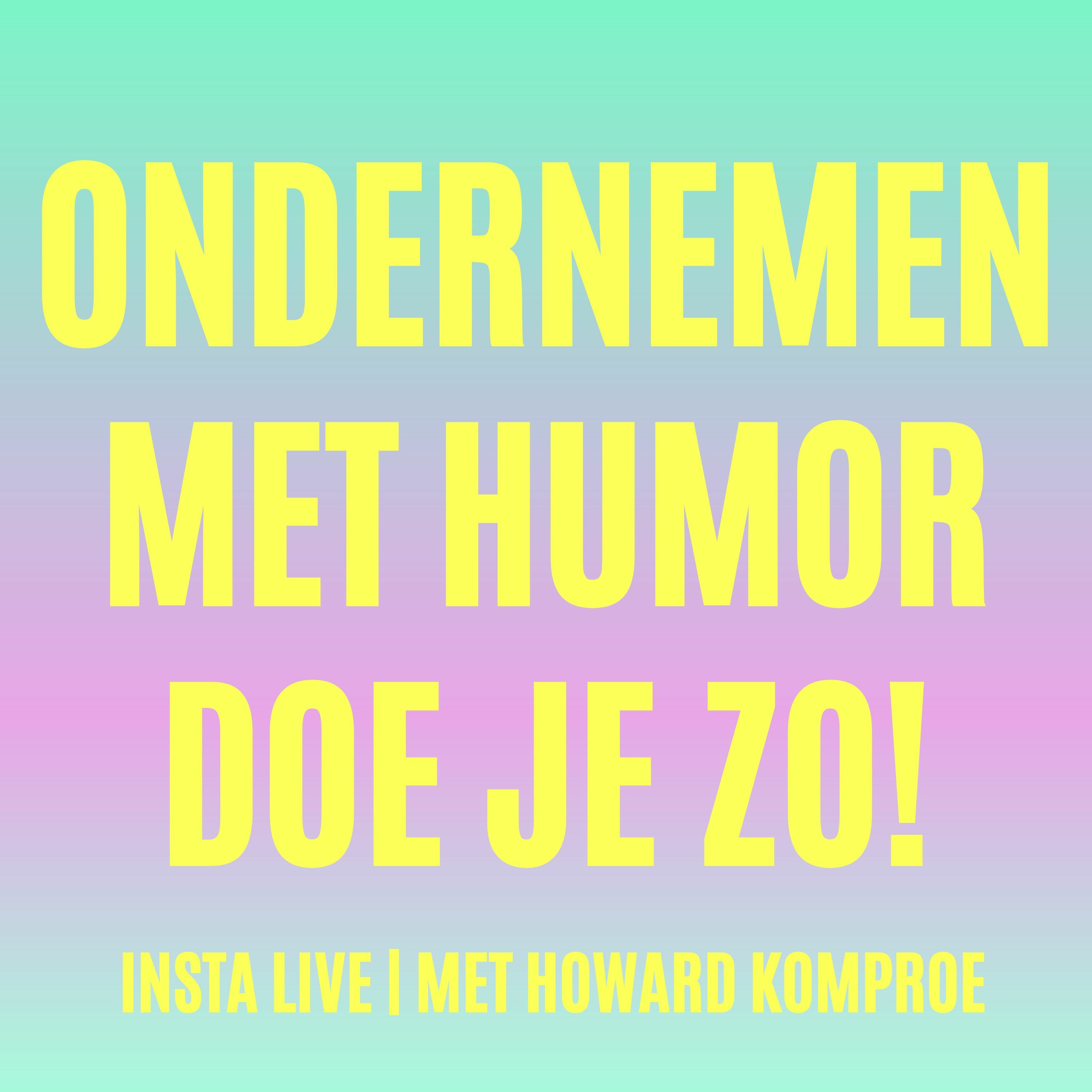Insta LIVE met comedian Howard Komproe