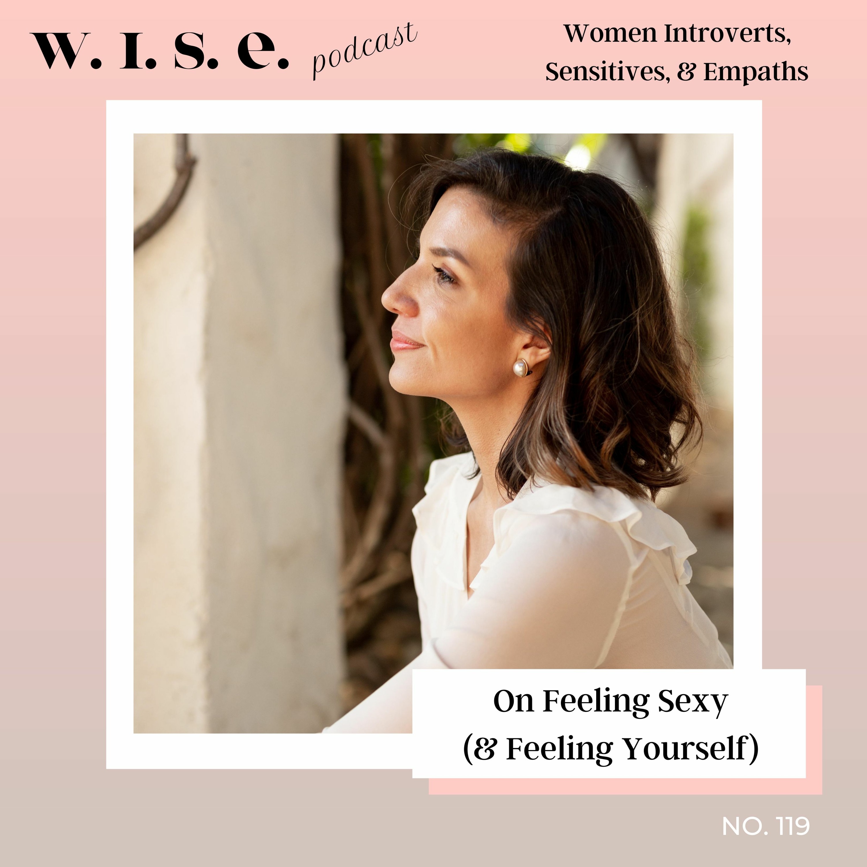 119 | On Feeling Sexy (& Feeling Yourself)