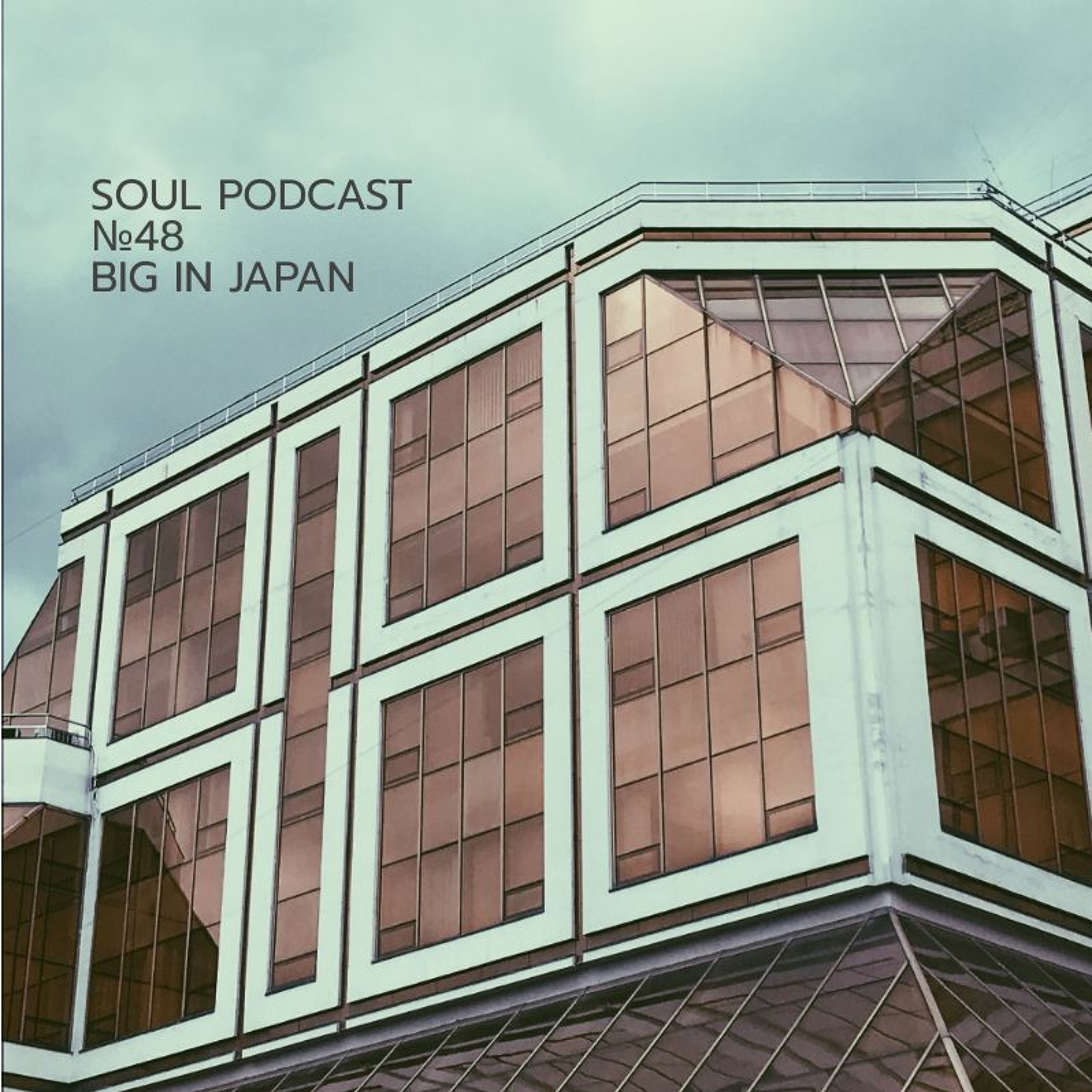 Soul Podcast №48 with Big In Japan