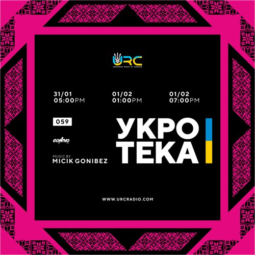 Micik Gonibez - УКРОТЕКА (URC Radio, Chicago) vol. 059