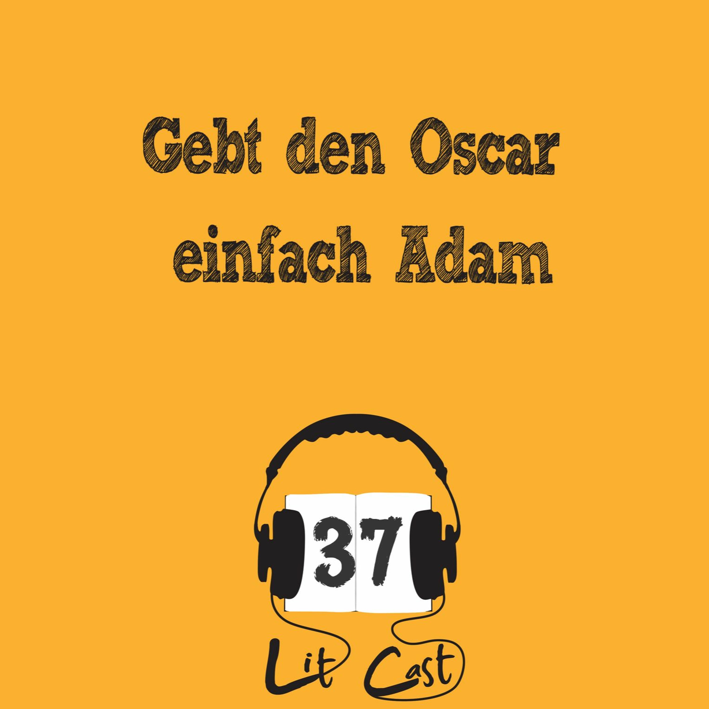 LITCAST Folge 37 - Gebt den Oscar einfach Adam