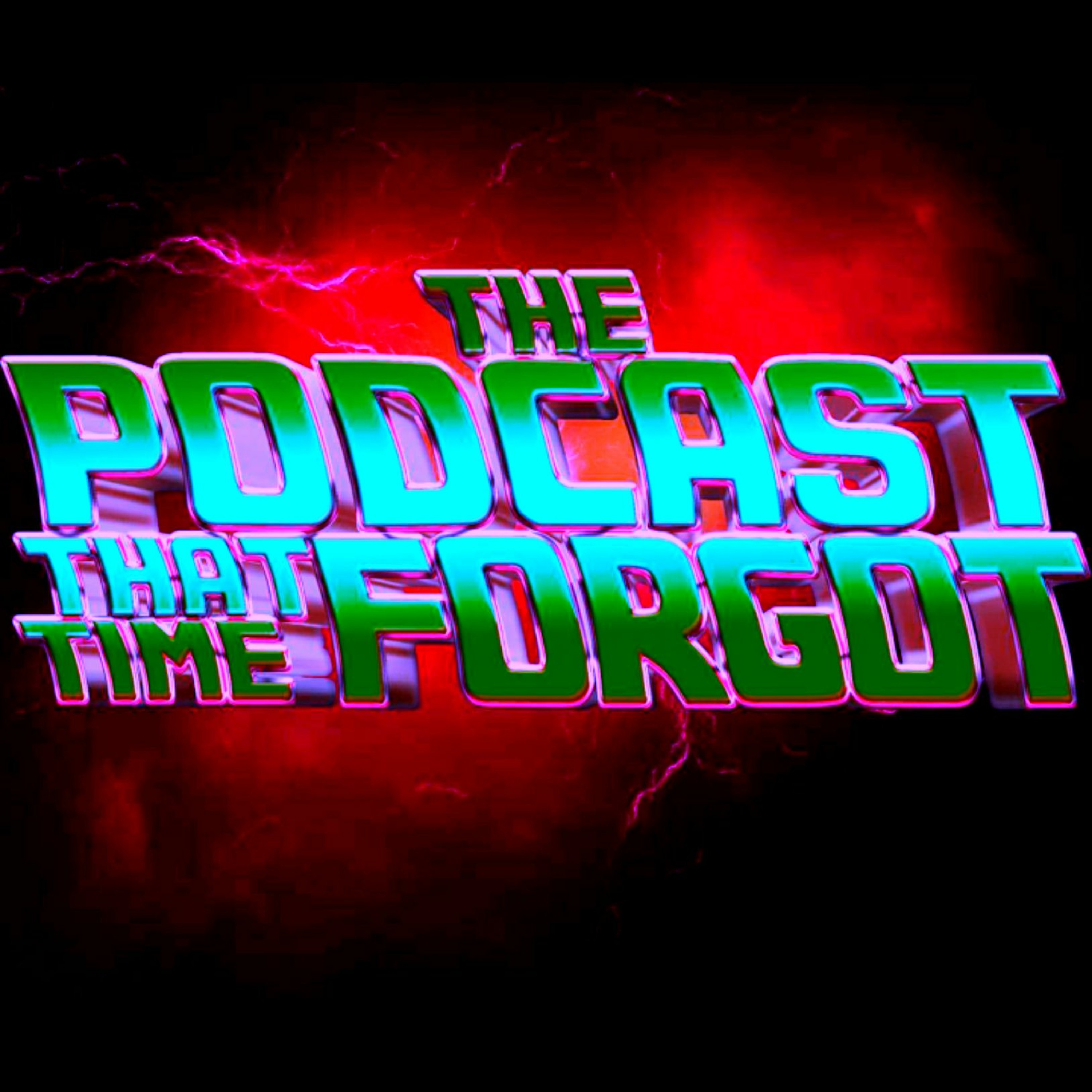 The Podcast That Time Forgot