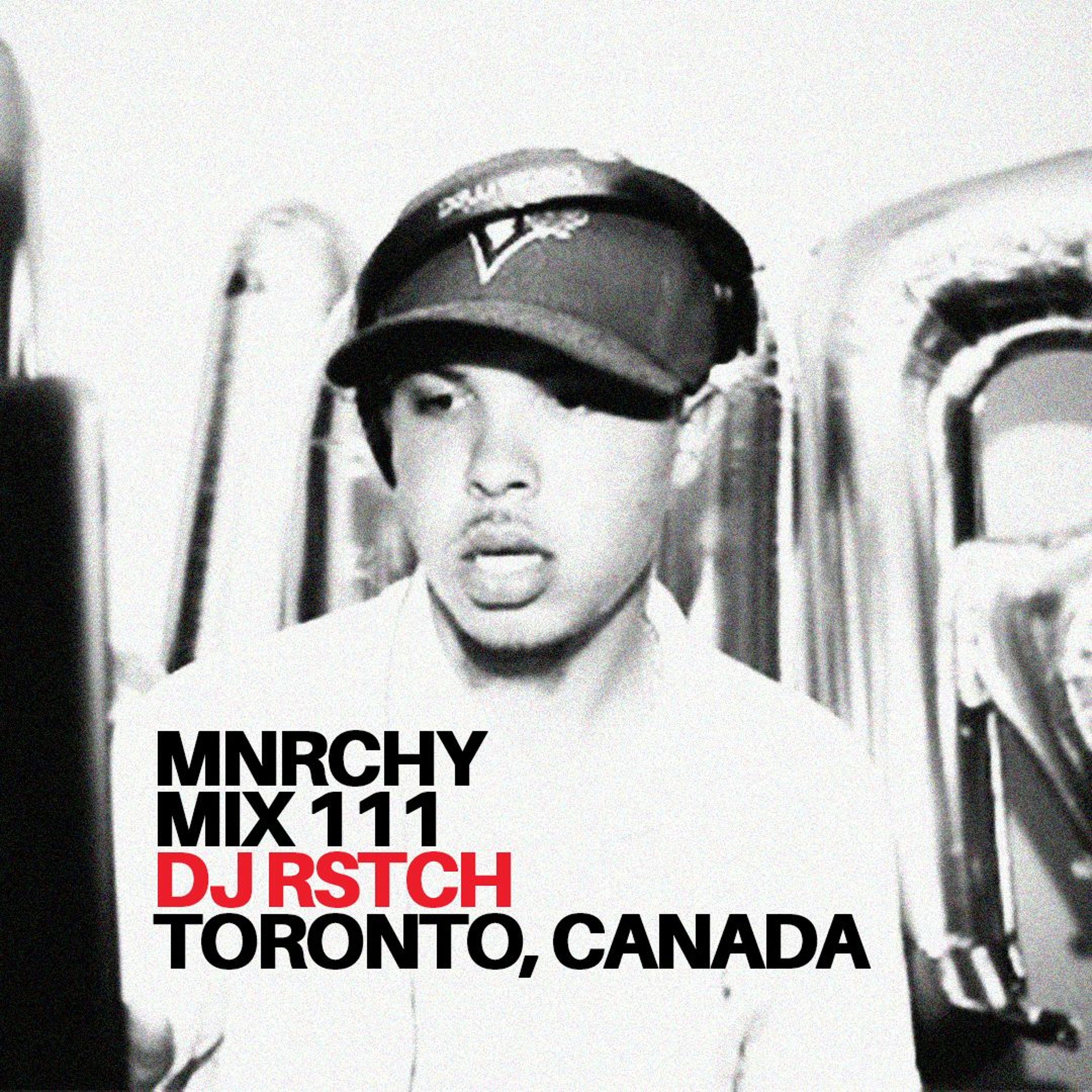 MNRCHY Mix 111 // DJ RSTCH (Toronto, Canada)