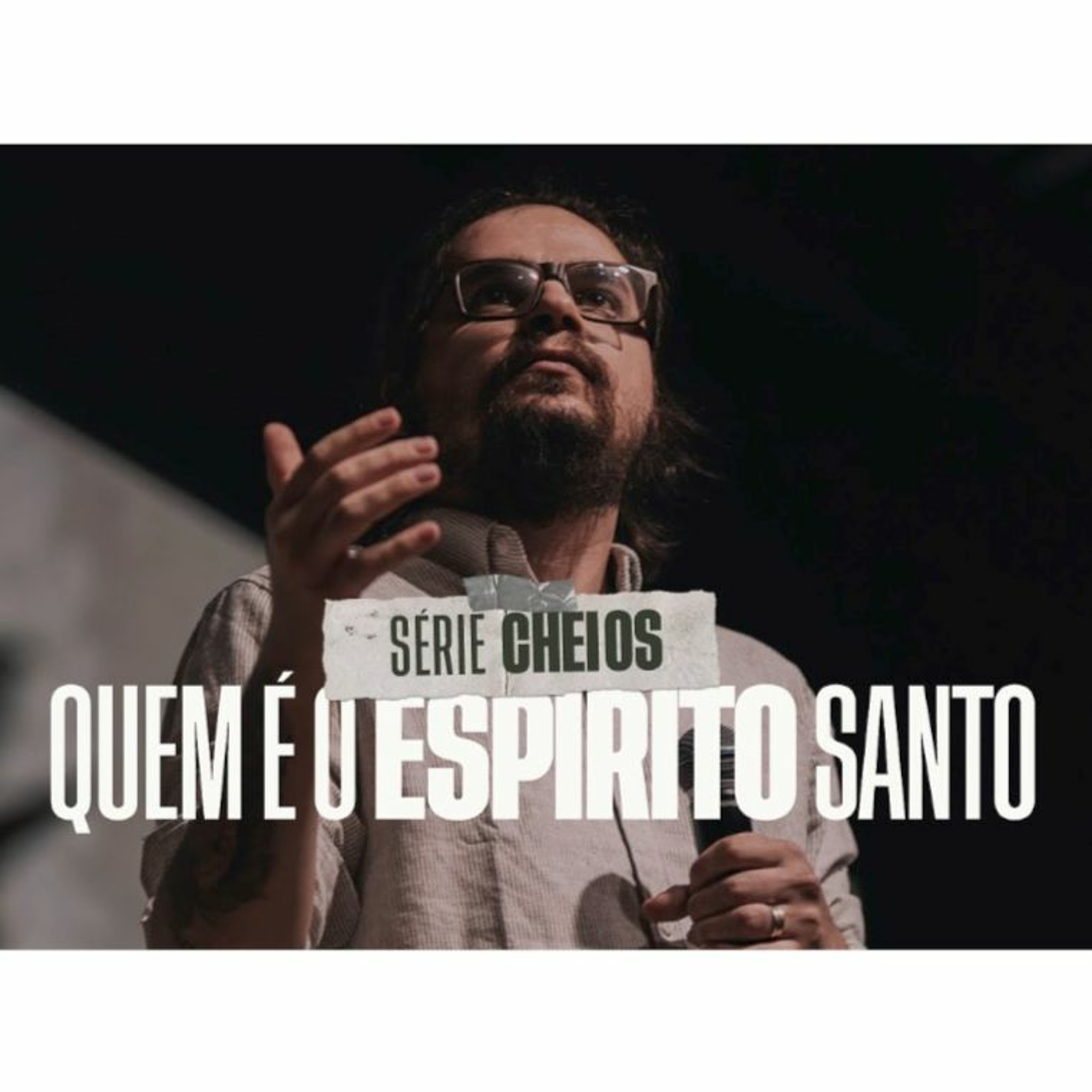 QUEM É O ESPÍRITO SANTO - Série CHEIOS - Arthur Marques