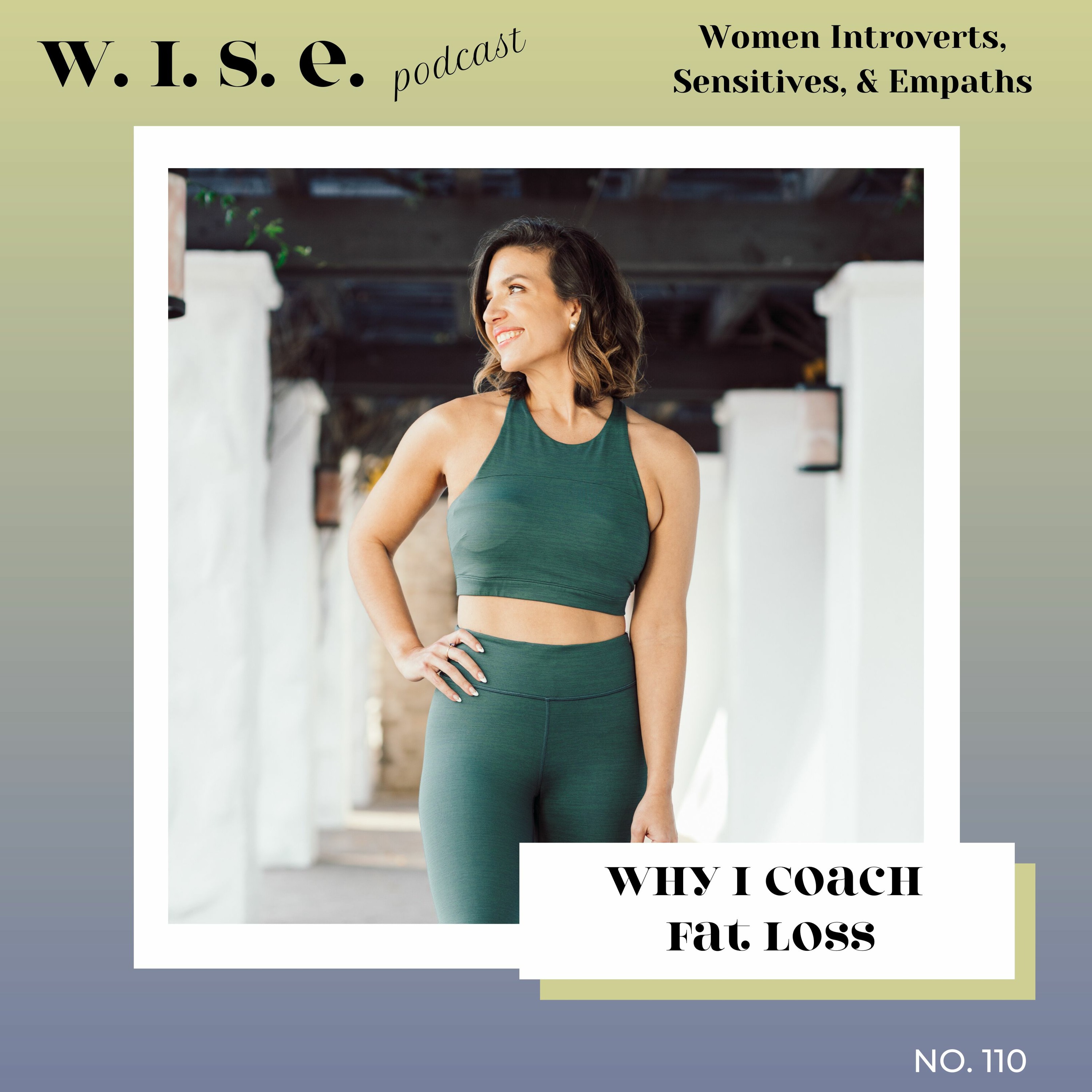 110 | Why I Coach Fat Loss