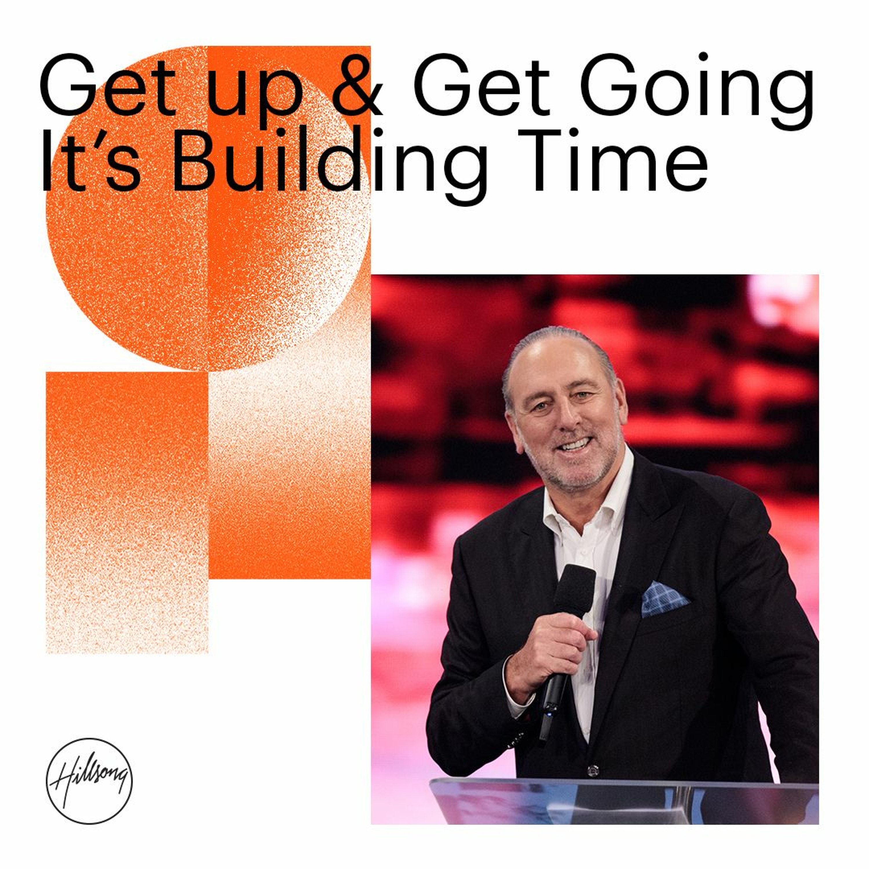 Get Up And Get Going - It's Building Time - Brian Houston