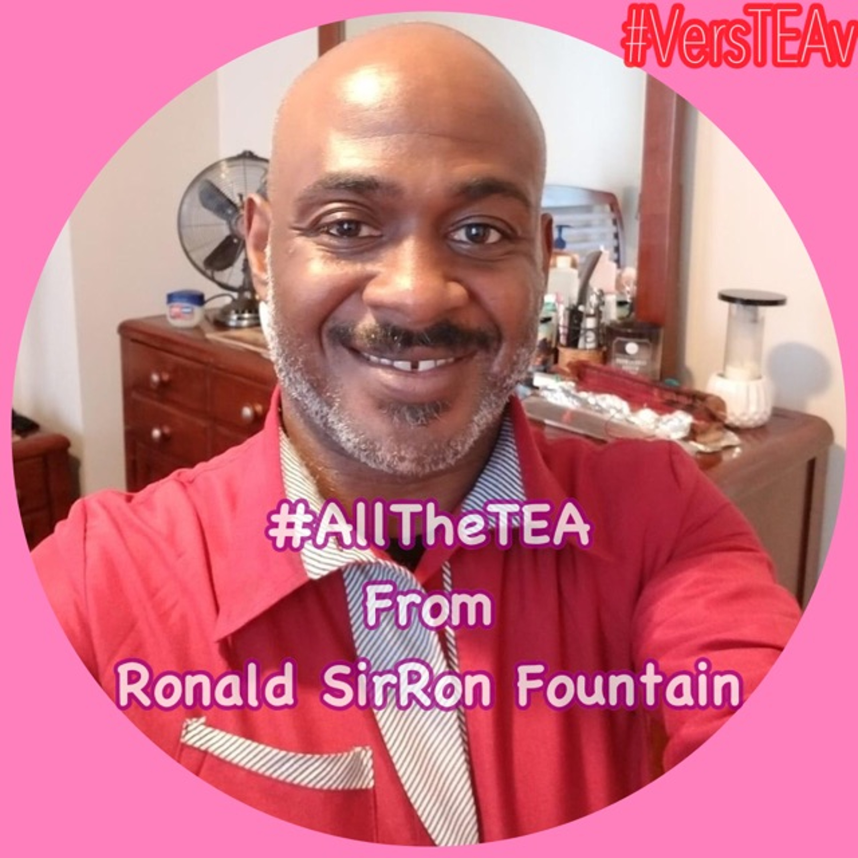 #AllTheTEA From #RonaldSirRonFountain (Full Interview) w/ #YuriG. on #VersTEAv