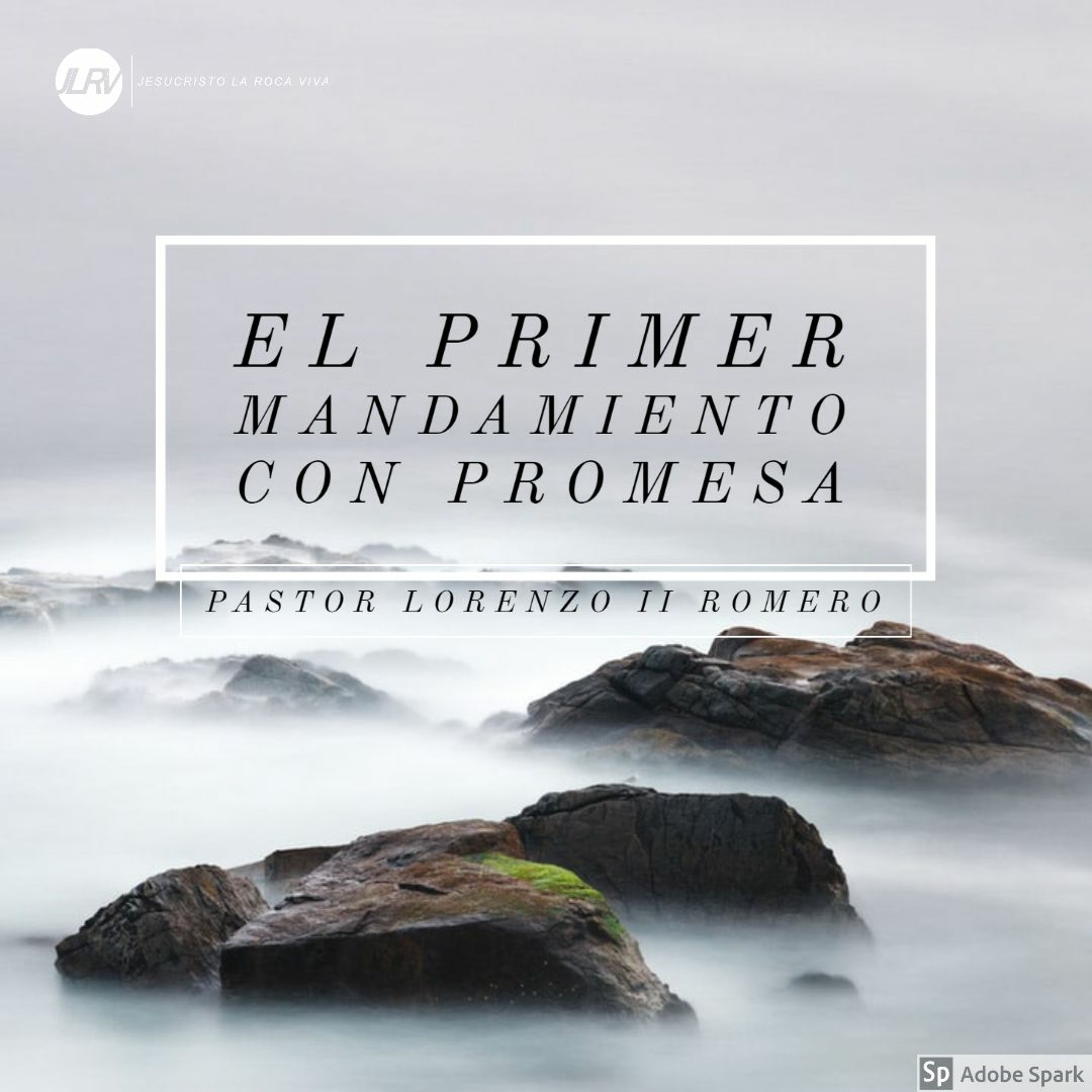 El Primer Mandamiento Con Promesa - Pastor Lorenzo II Romero - 6.21.2020