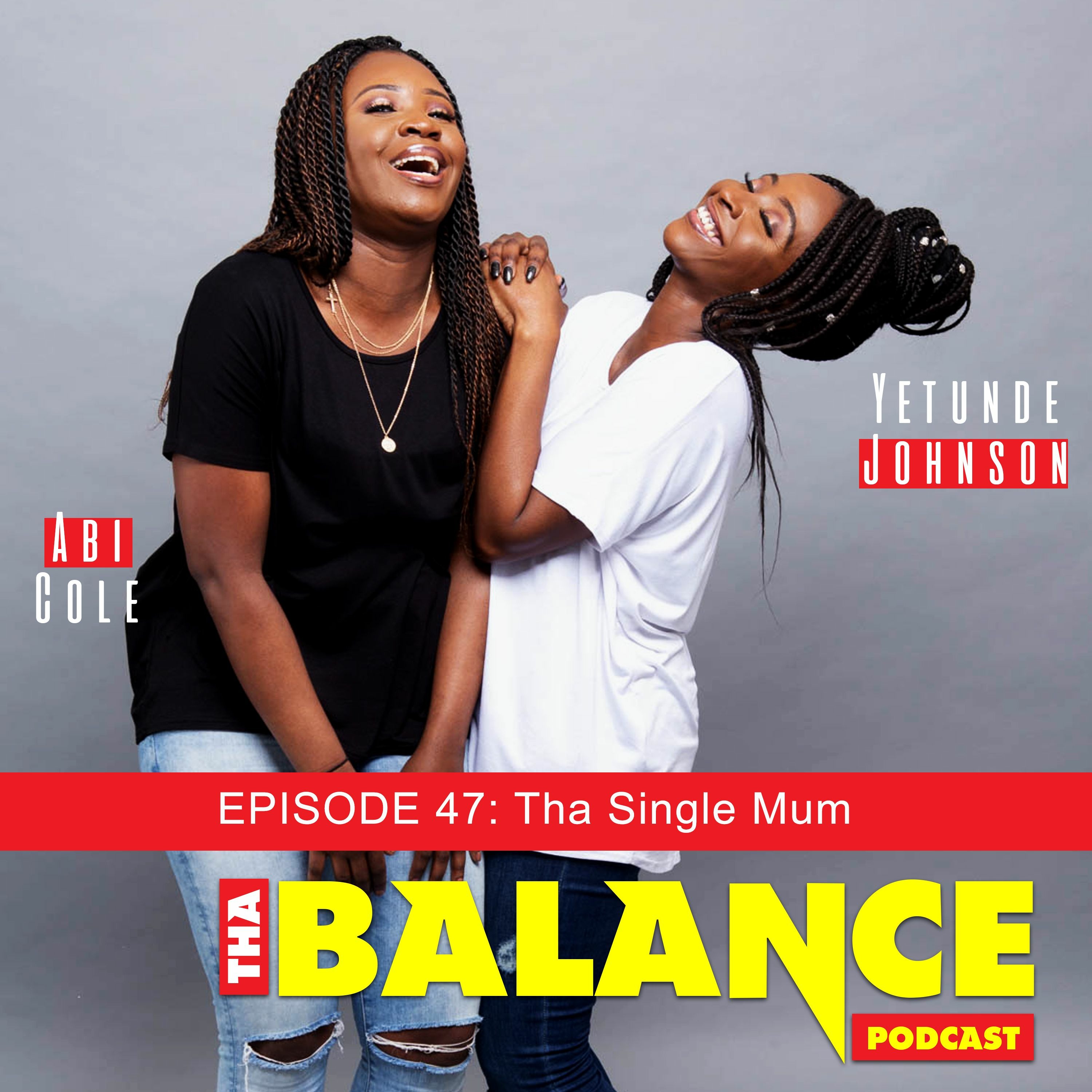 Episode 47 - Tha Single Mum
