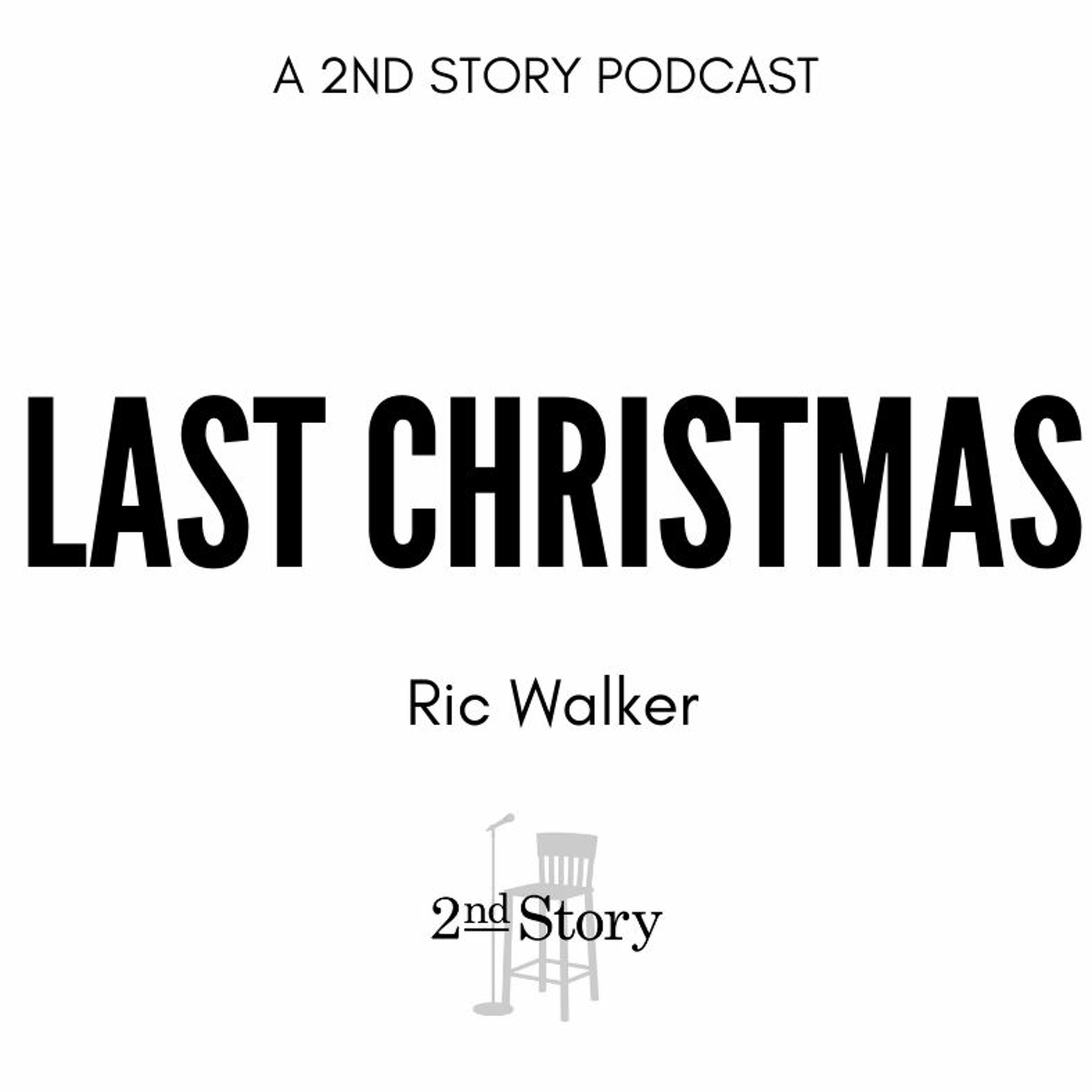 Episode 209: Ric Walker - Last Christmas