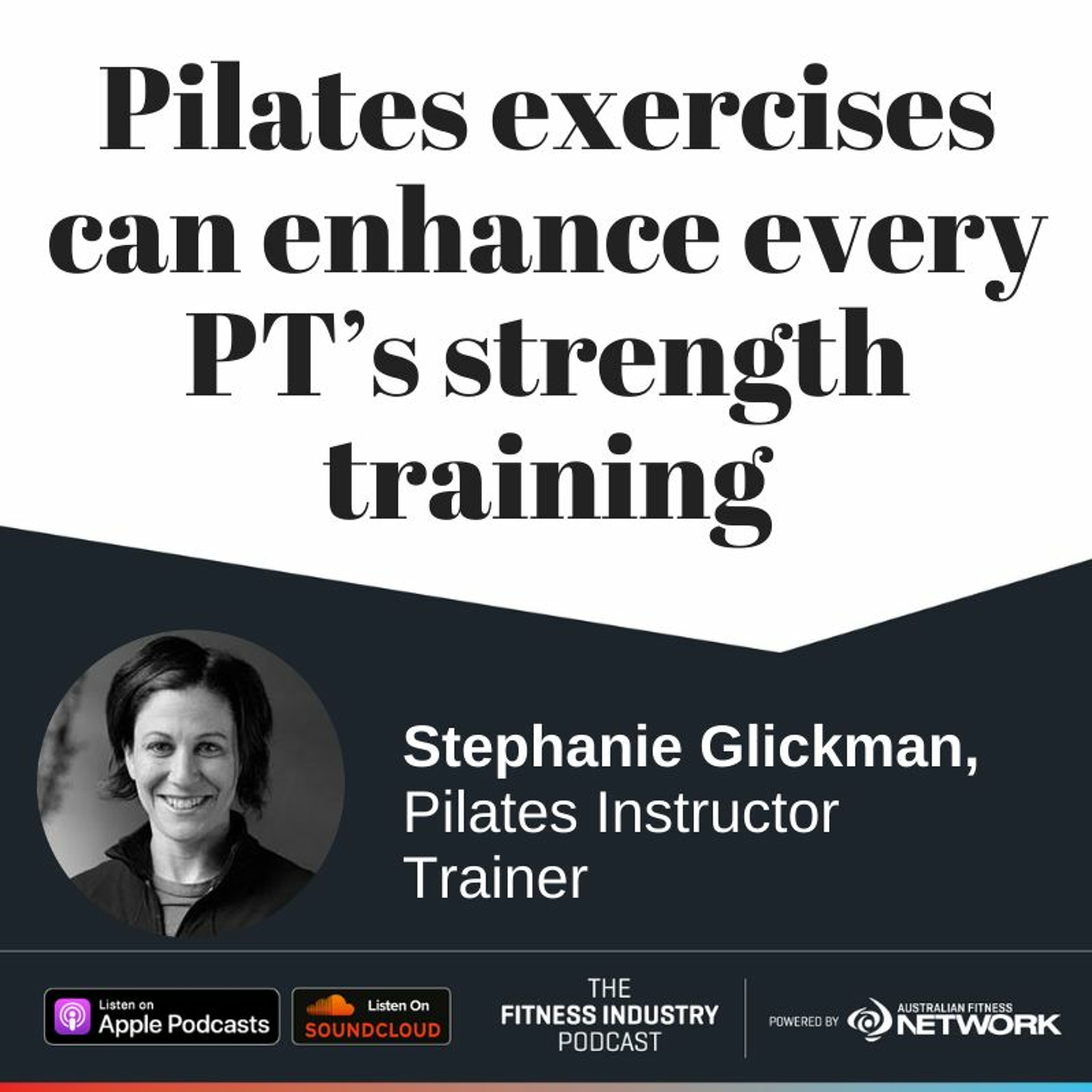 Pilates exercises can enhance every PT’s strength training, with Stephanie Glickman