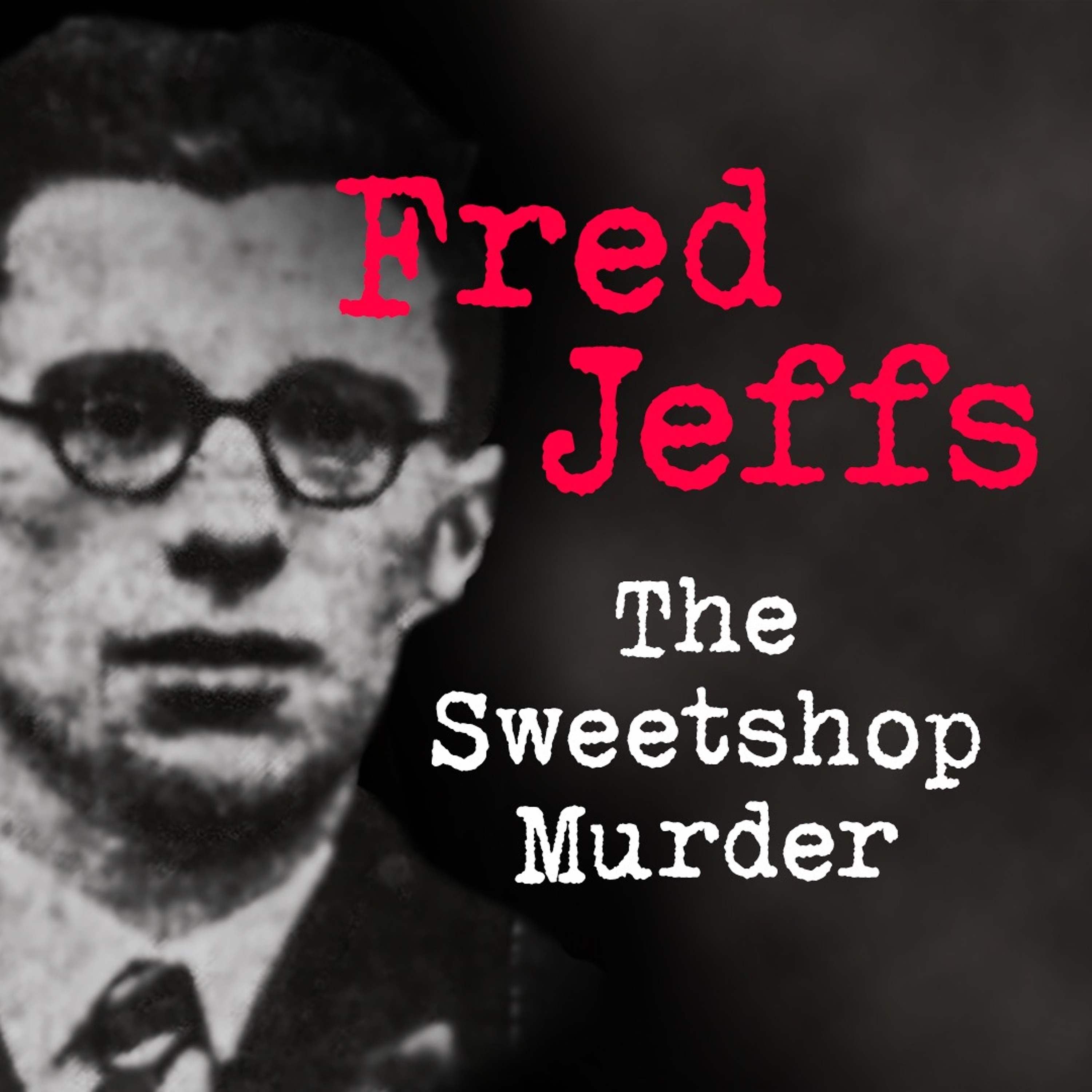 Fred Jeffs: The Sweetshop Murder