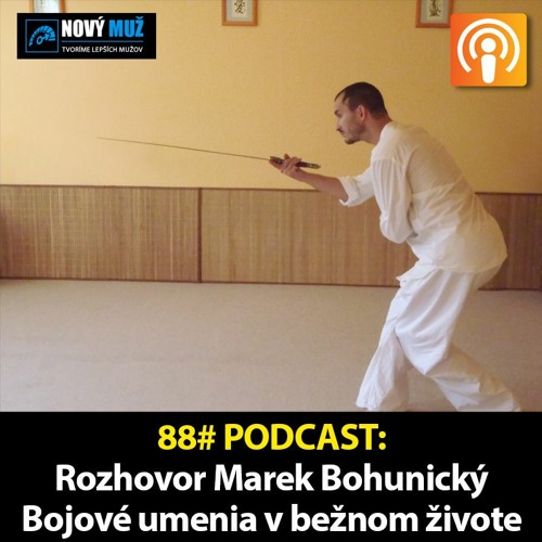 88# Marek Bohunický - Ako využiť bojové umenia v bežnom živote