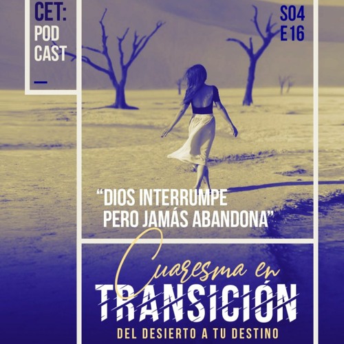 ¡Dios interrumpe, pero JAMÁS abandona!