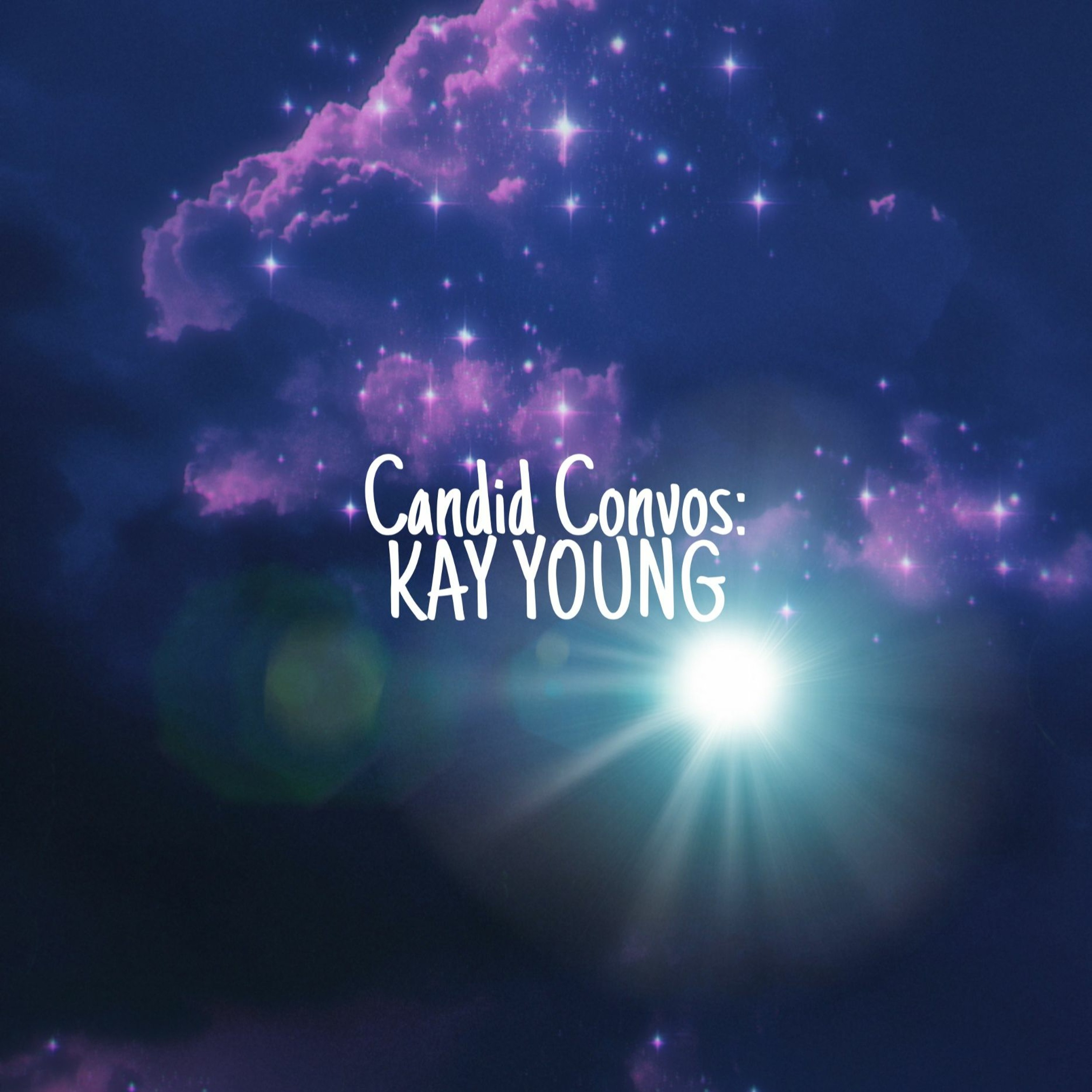 Candid Convo's: Kay Young
