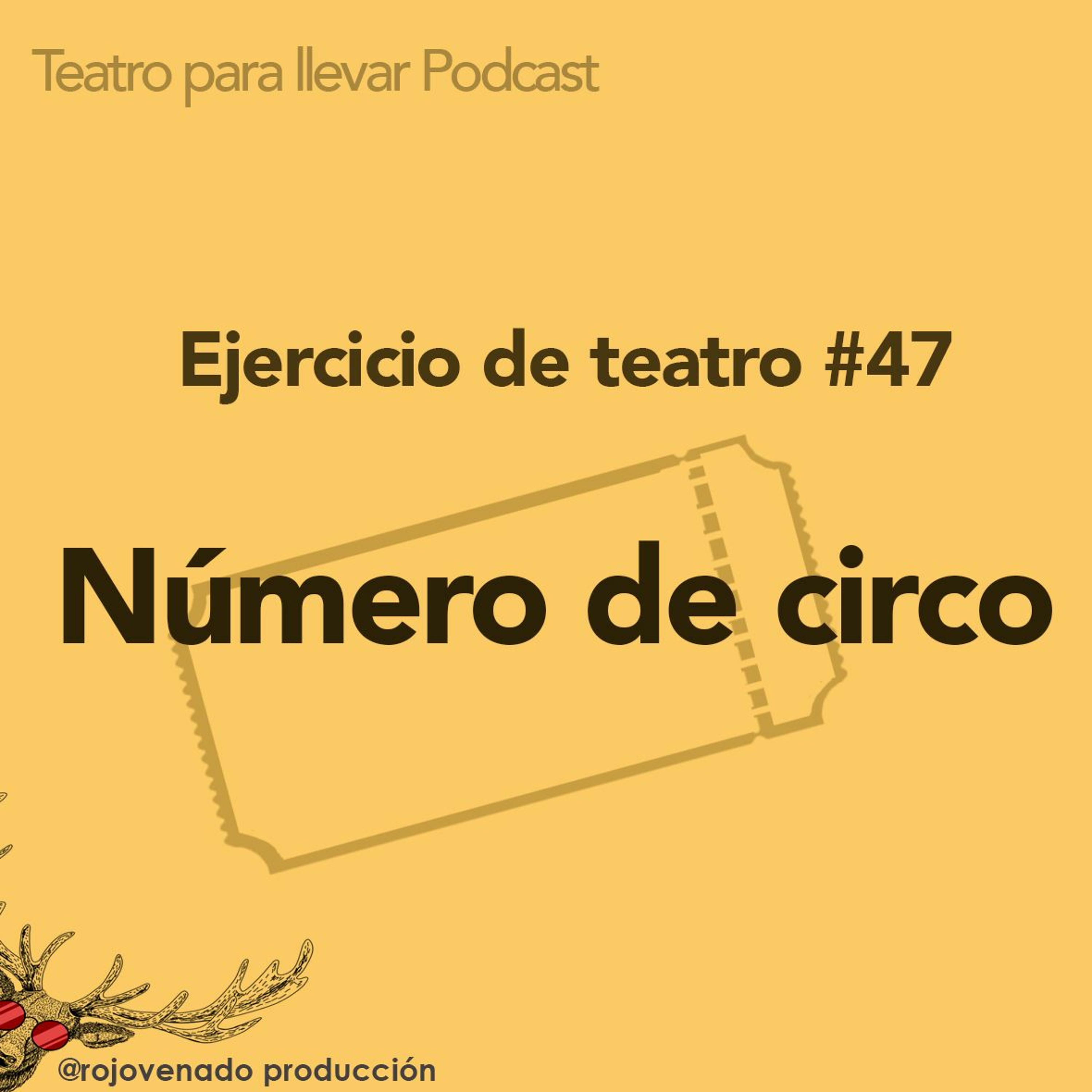#47. Número de circo - Ejercicio de teatro