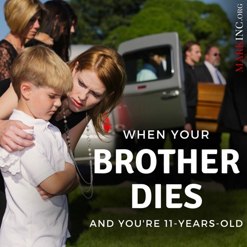 When Your Brother Dies And You're 11 Years Old