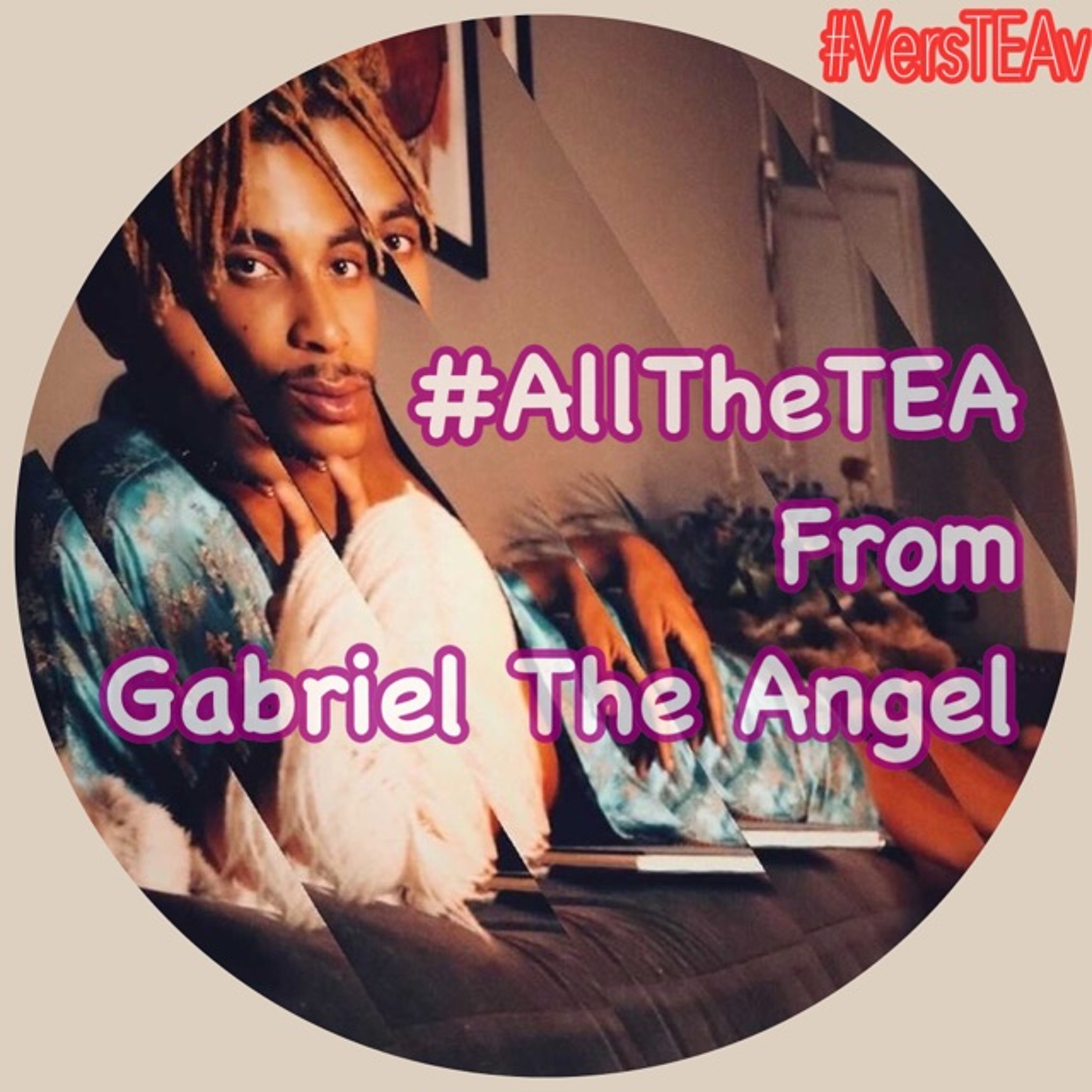 #AllTheTEA from #GabrielTheAngel (Full Interview) w/ @TroyWeekesMusic on #VersTEAv