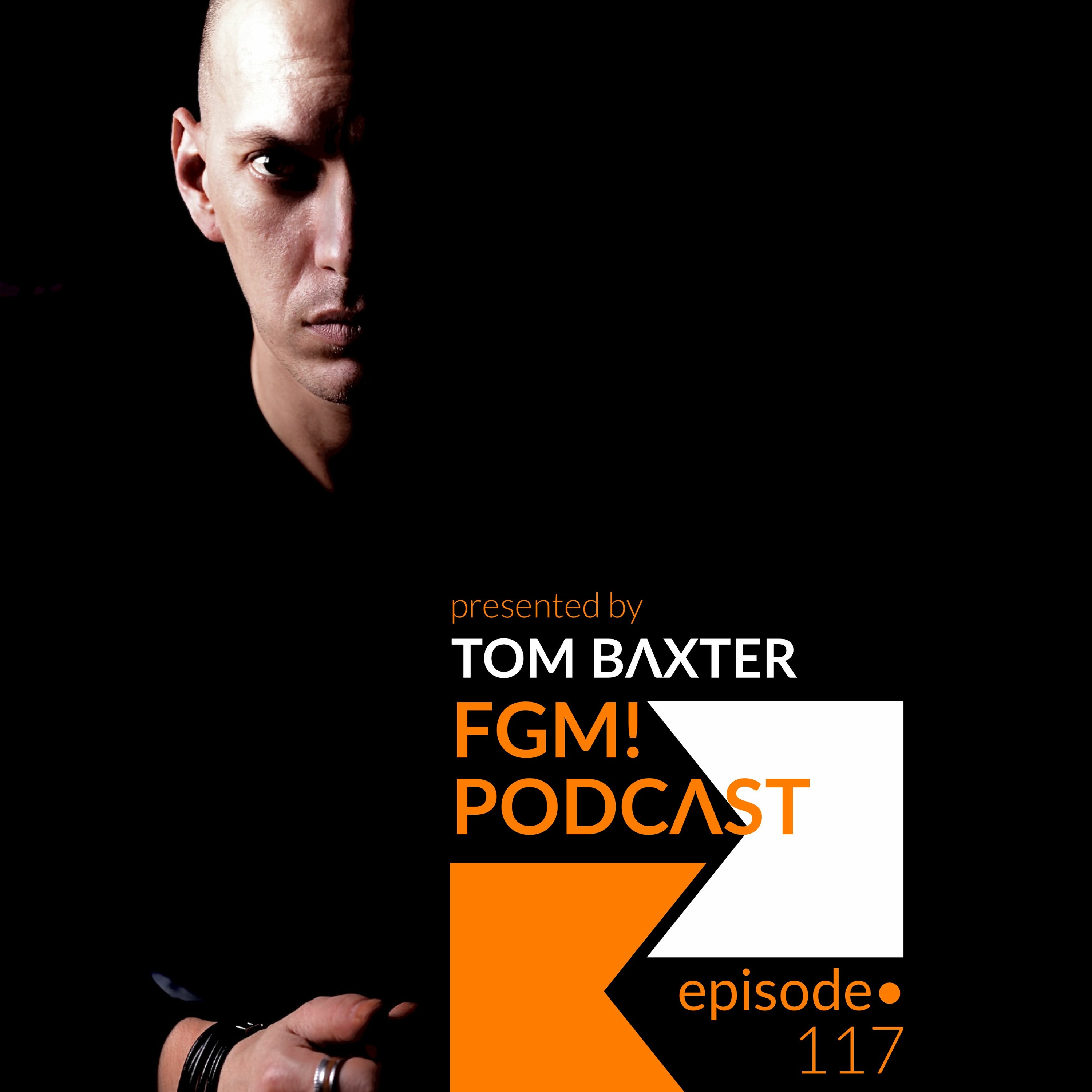 TOM BAXTER pres FGM PODCAST