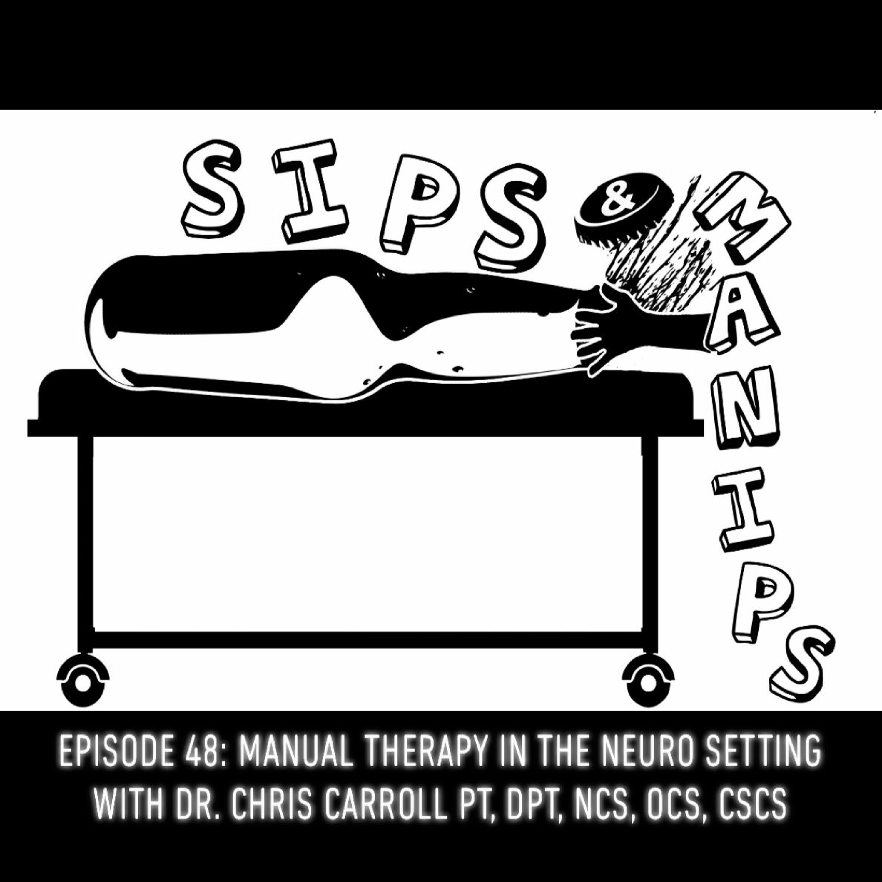 Episode 48: Manual Therapy in a Neuro Setting with Dr. Chris Carroll PT, DPT, NCS, OCS, CSCS