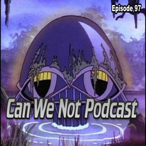 Episode 97 - "And If You're Listening"
