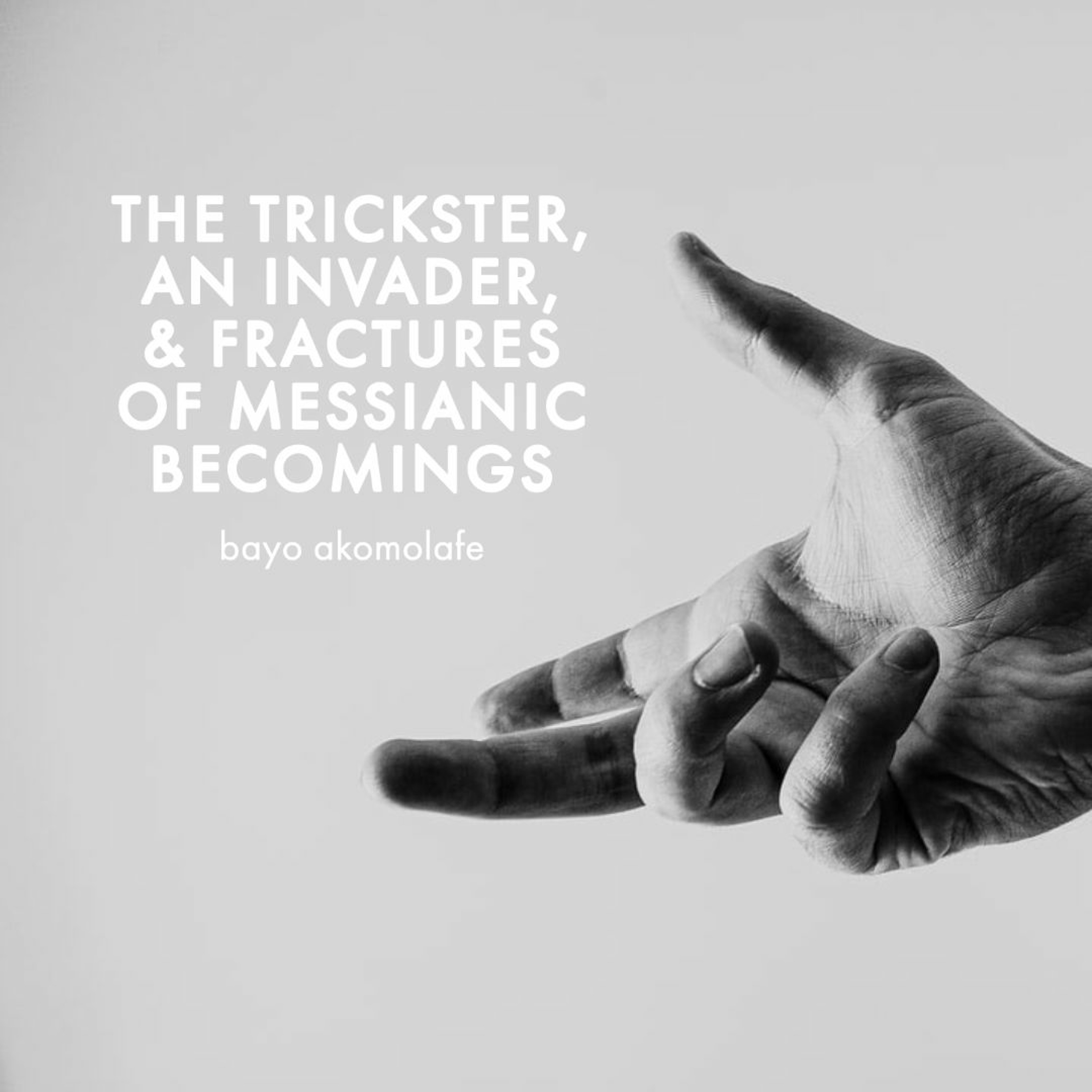 Bayo Akomolafe: The Trickster, An Invader, & Fractures Of Messianic Becomings