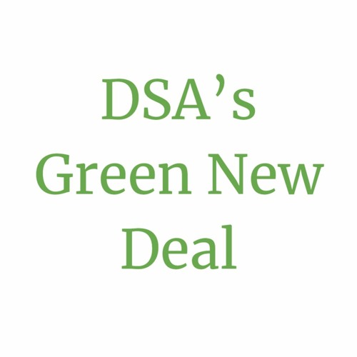 The Climate Report 241 | DSA's Green New Deal 1 The Climate Report 241 | DSA's Green New Deal 1