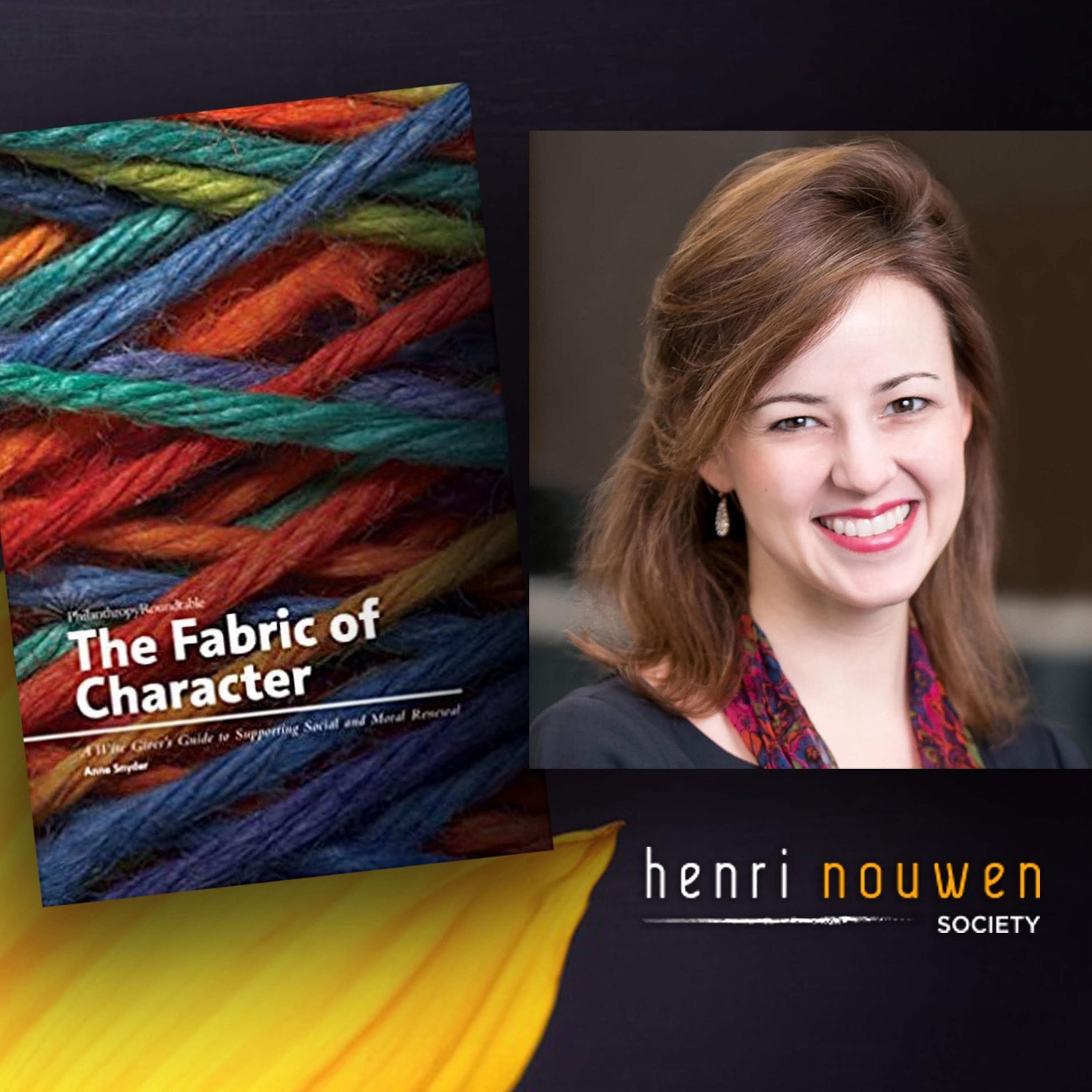 Henri Nouwen, Now & Then | Anne Snyder, The Fabric of Character