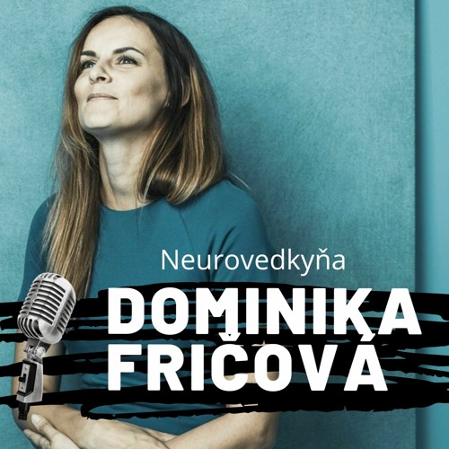 EP.67 Dominika Fričová - Slovenská neurovedkyňa, ktorú baví hľadať odpovede na záhadné otázky