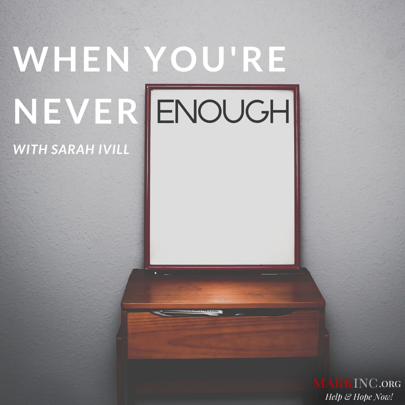 When You're Never Enough With Sarah Ivill