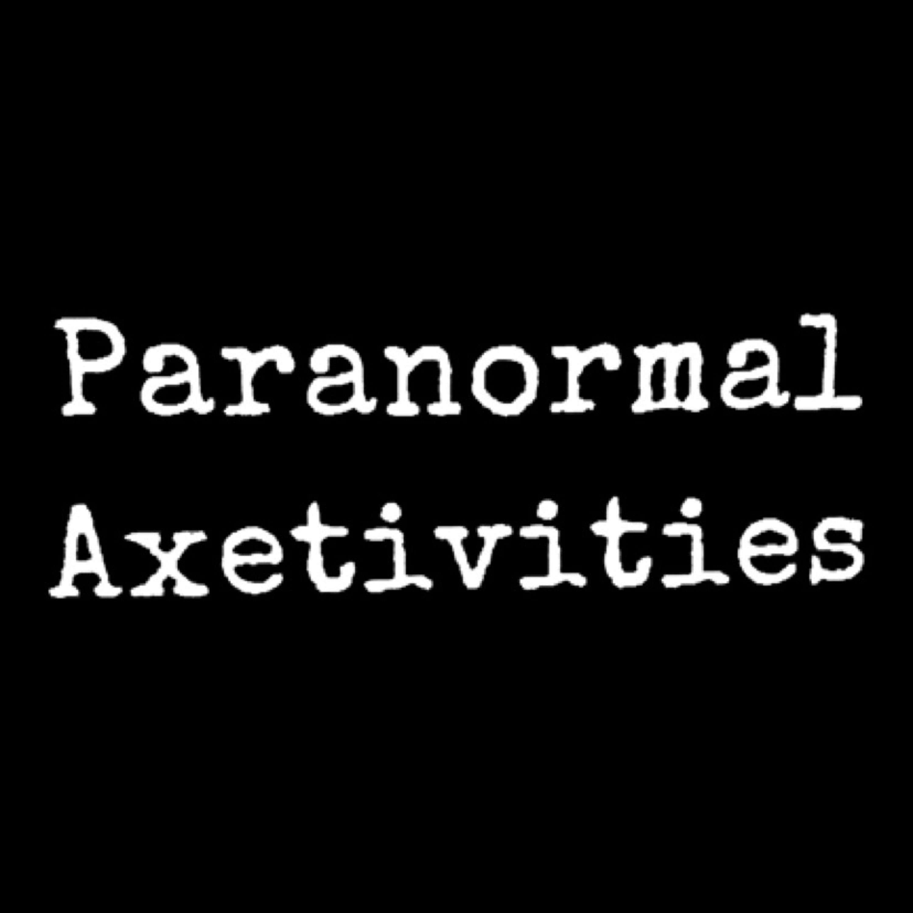 Paranormal Axetivities: Life Long Ghosts with AJ StrangeBrew Paranormal Axetivities: Life Long Ghosts with AJ StrangeBrew