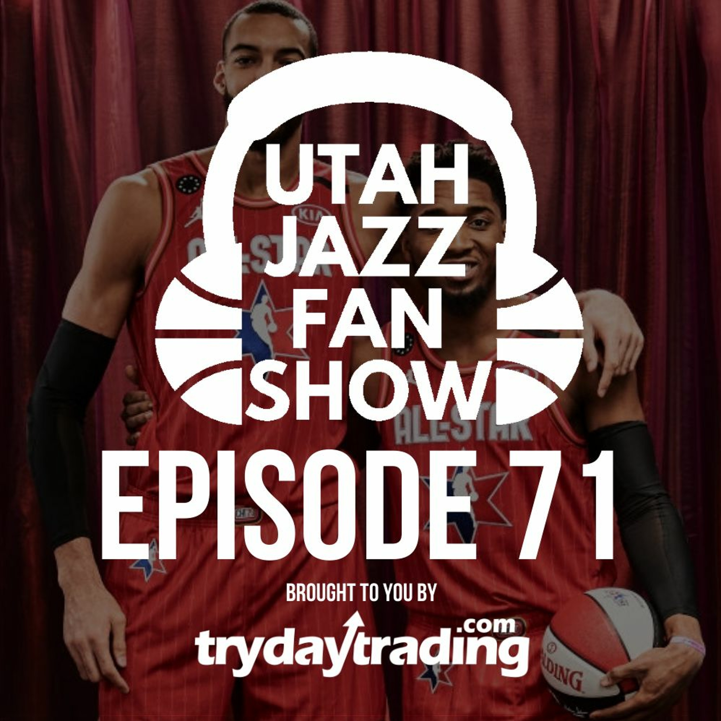 Ep 71 | Rudy Gobert impresses in All Star Game, Jazz fall to Spurs & Buy or Sell? w/ Bruce Pitcher