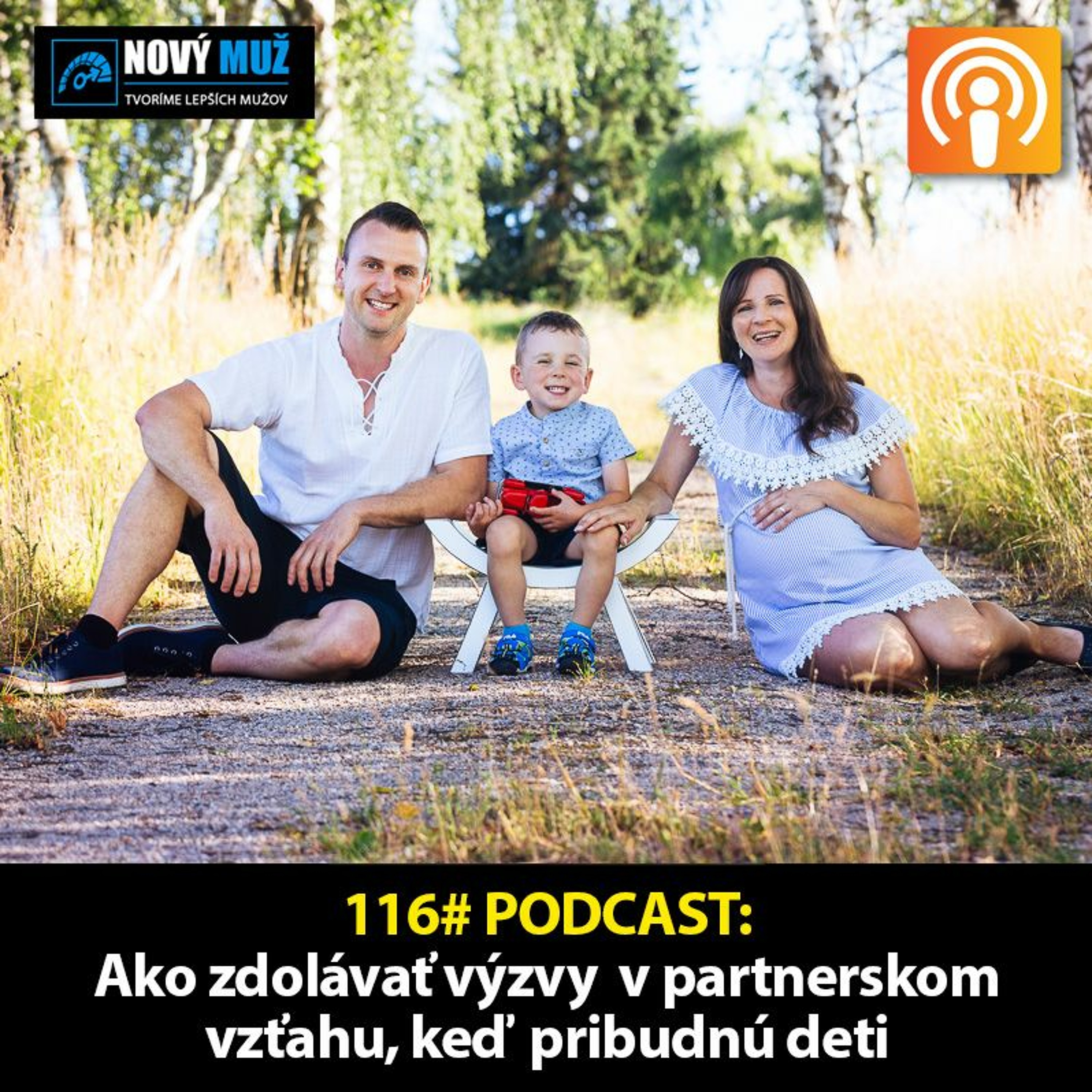 116# PODCAST - Ako zvládať partnerstvo keď do vzťahu pribudnú deti.