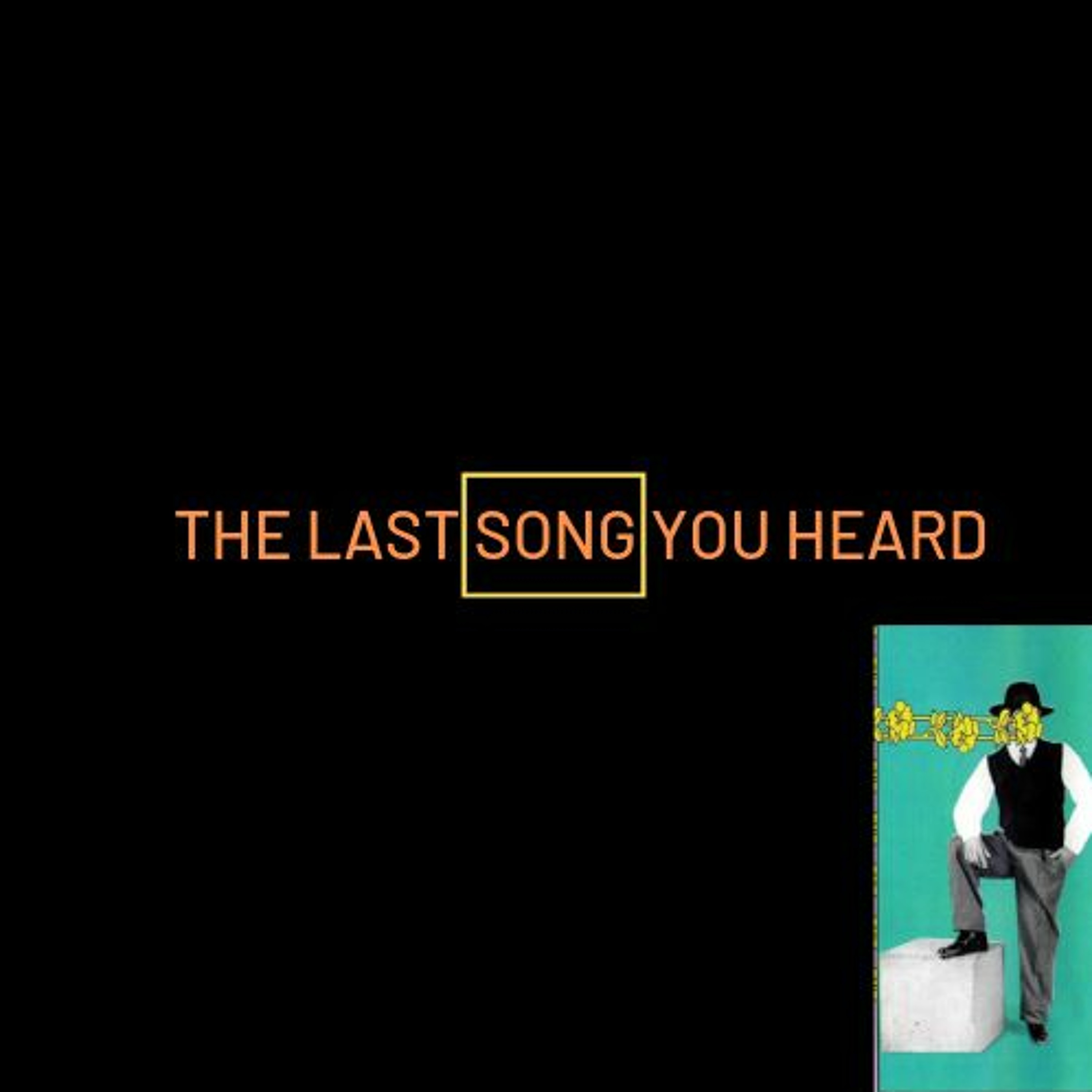 The Last Song You Heard