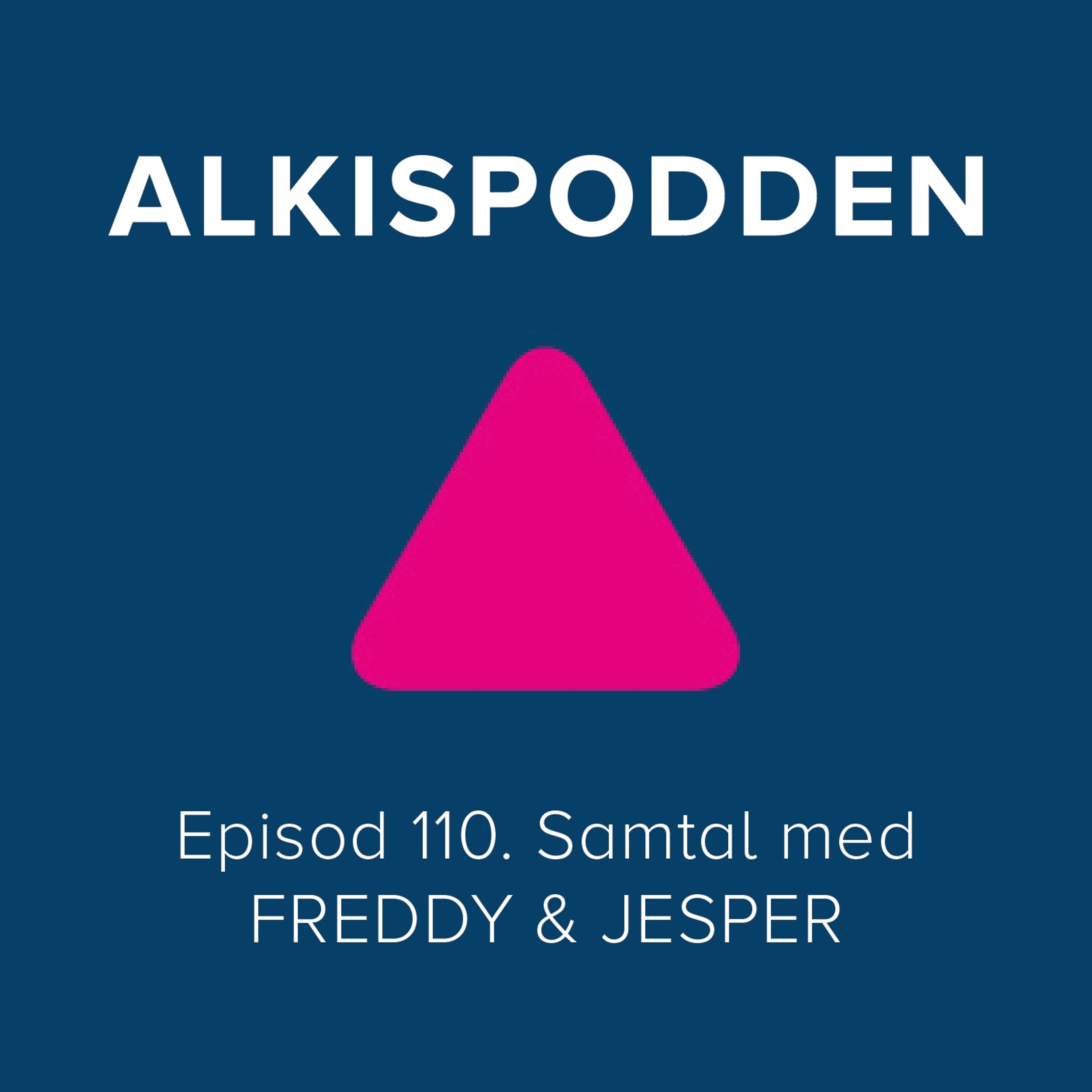 Episod 110. Samtal med FREDDY & JESPER