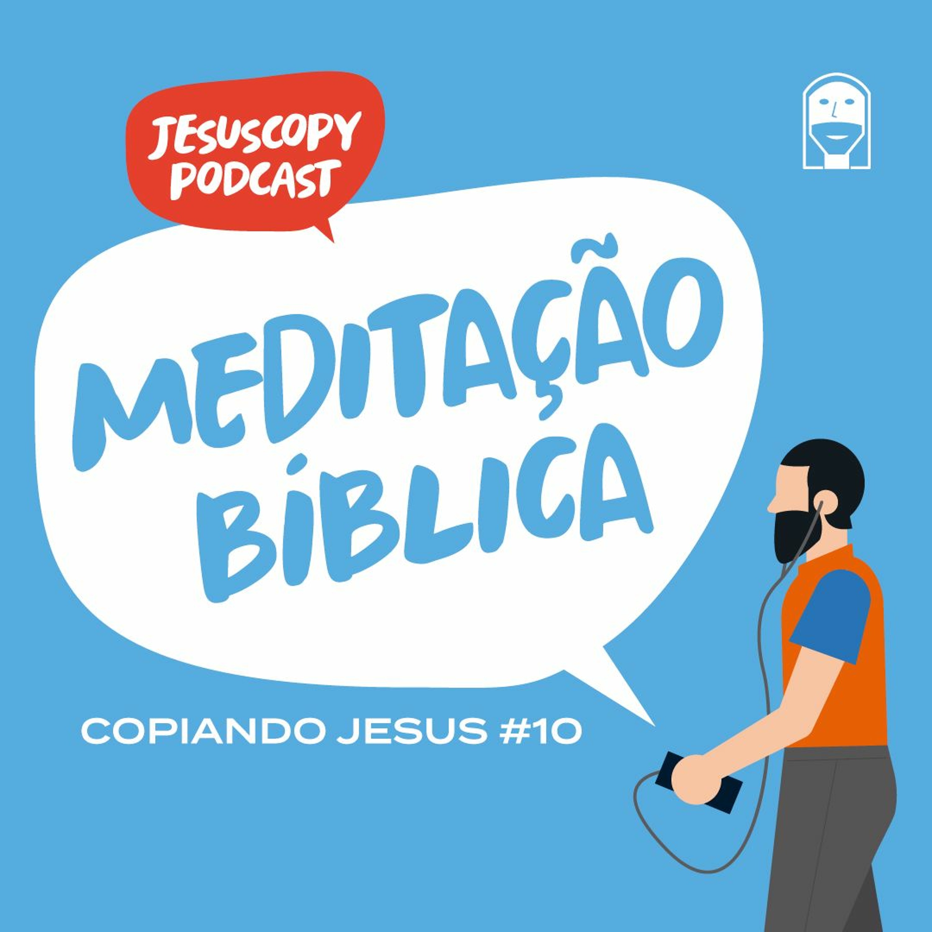 MEDITAÇÃO BÍBLICA - Douglas Gonçalves (COPIANDO JESUS #10)